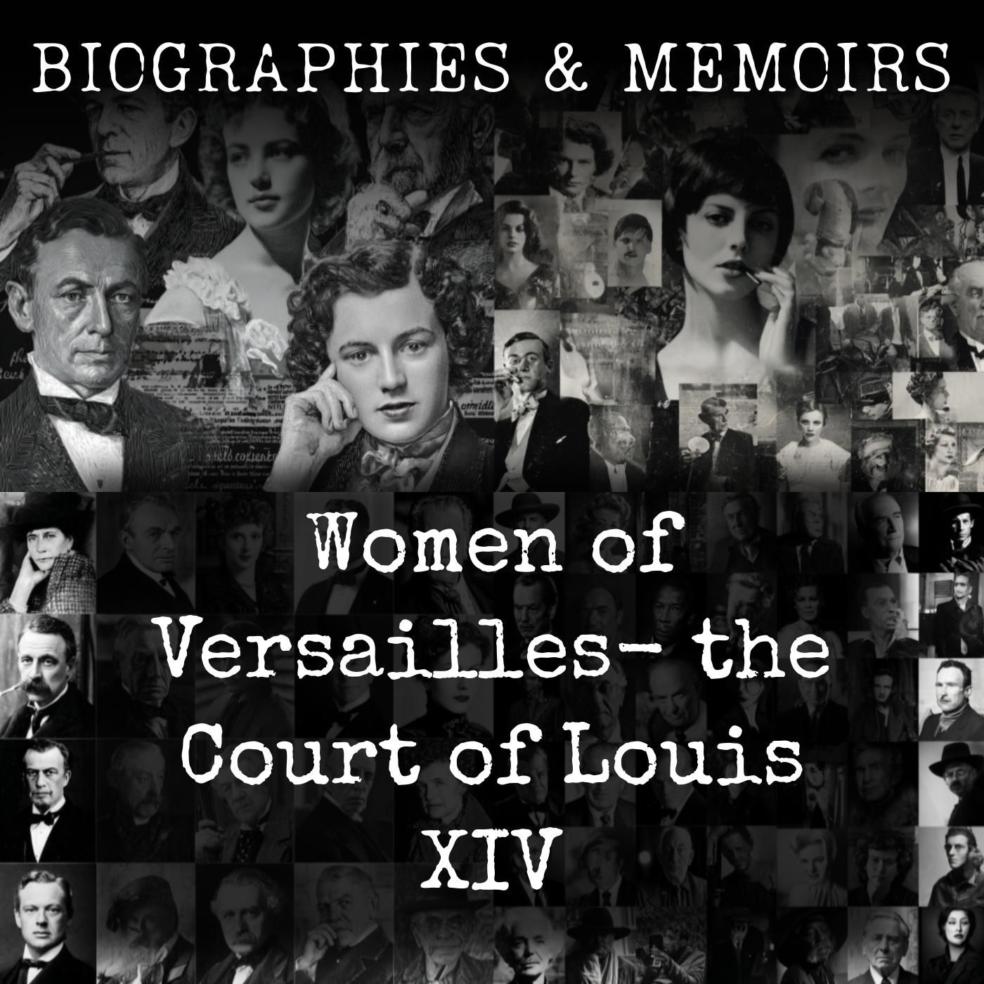 Women of Versailles-  the Court of Louis XIV