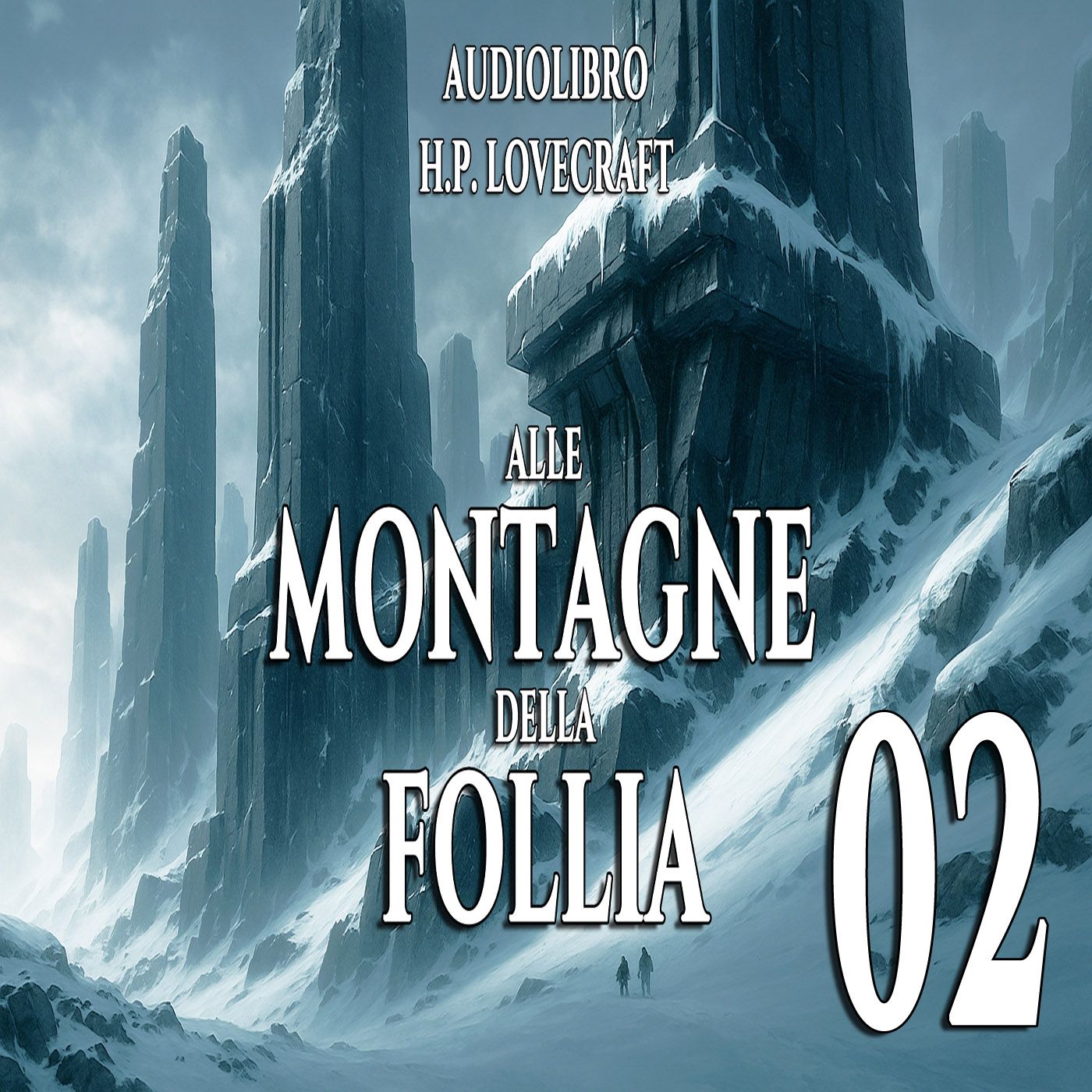 Audiolibro Alle montagne della Follia - HP Lovecraft - Capitolo 02