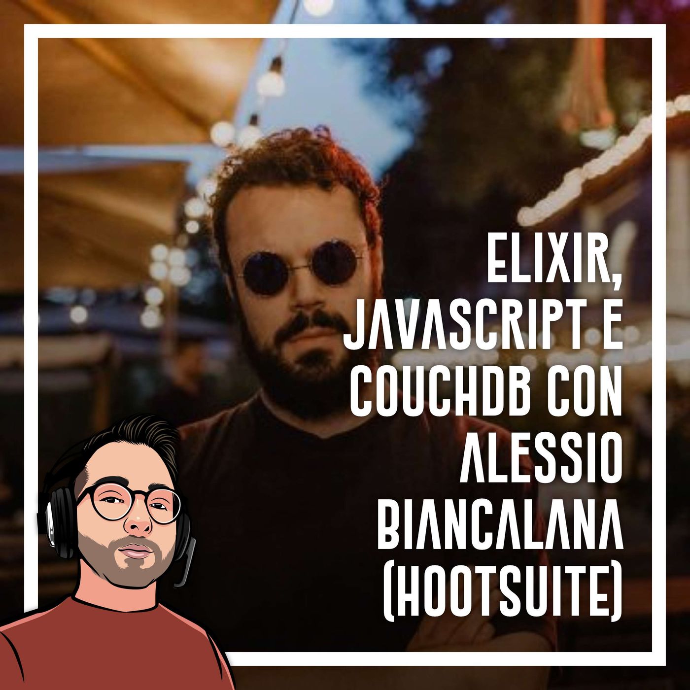 Ep.44 - Elixir, javascript e couchdb visti dagli occhi di Alessio Biancalana (Hootsuite) - podcast episode cover