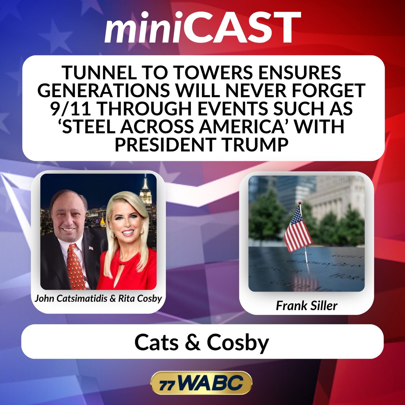 Frank Siller: Tunnel to Towers Ensures Generations Will Never Forget 9/11 Through Events Such as ‘Steel Across America’ With President Trump episode artwork