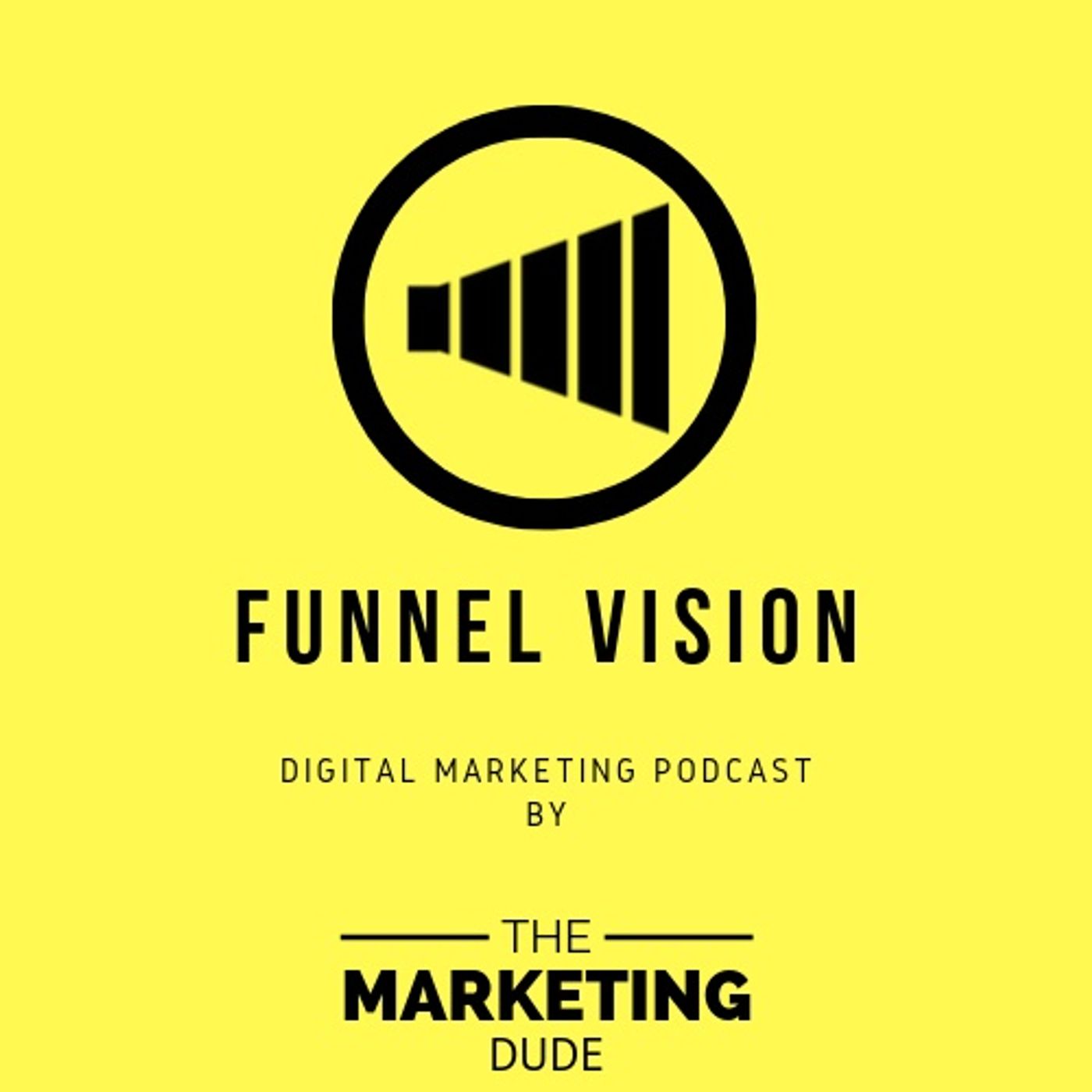 Funnel Vision