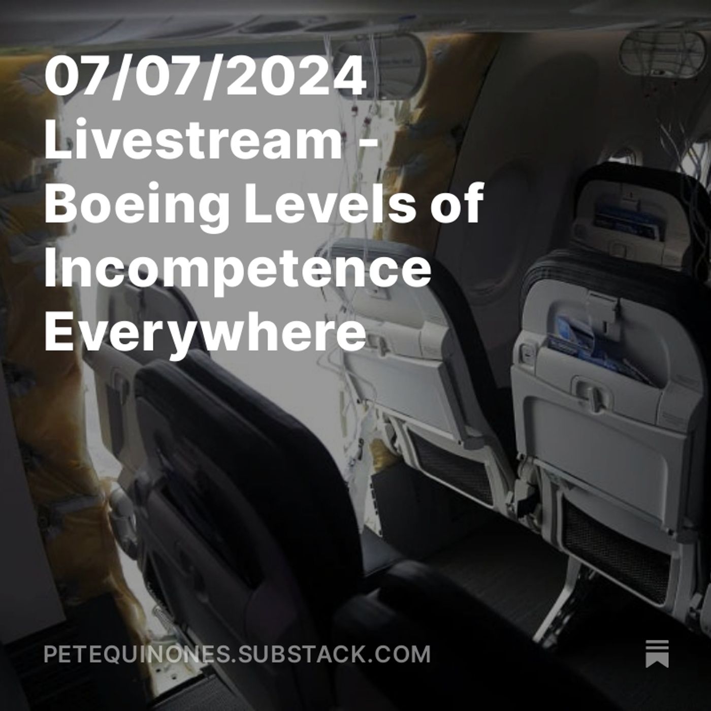 07/07/2024 Livestream - Boeing Levels of Incompetence Everywhere