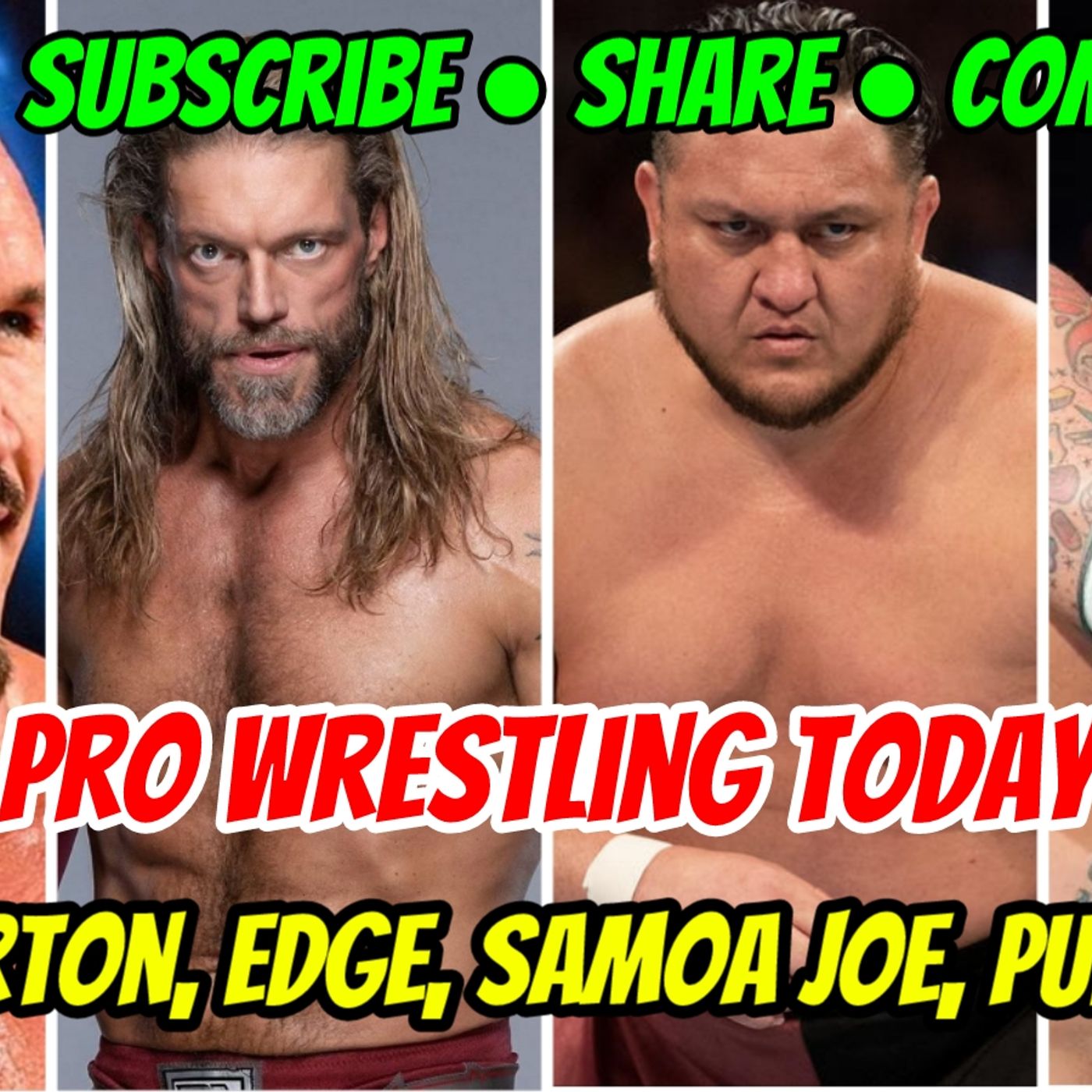 Pro Wrestling Today / Orton, Edge, Samoa Joe, CM Punk episode artwork