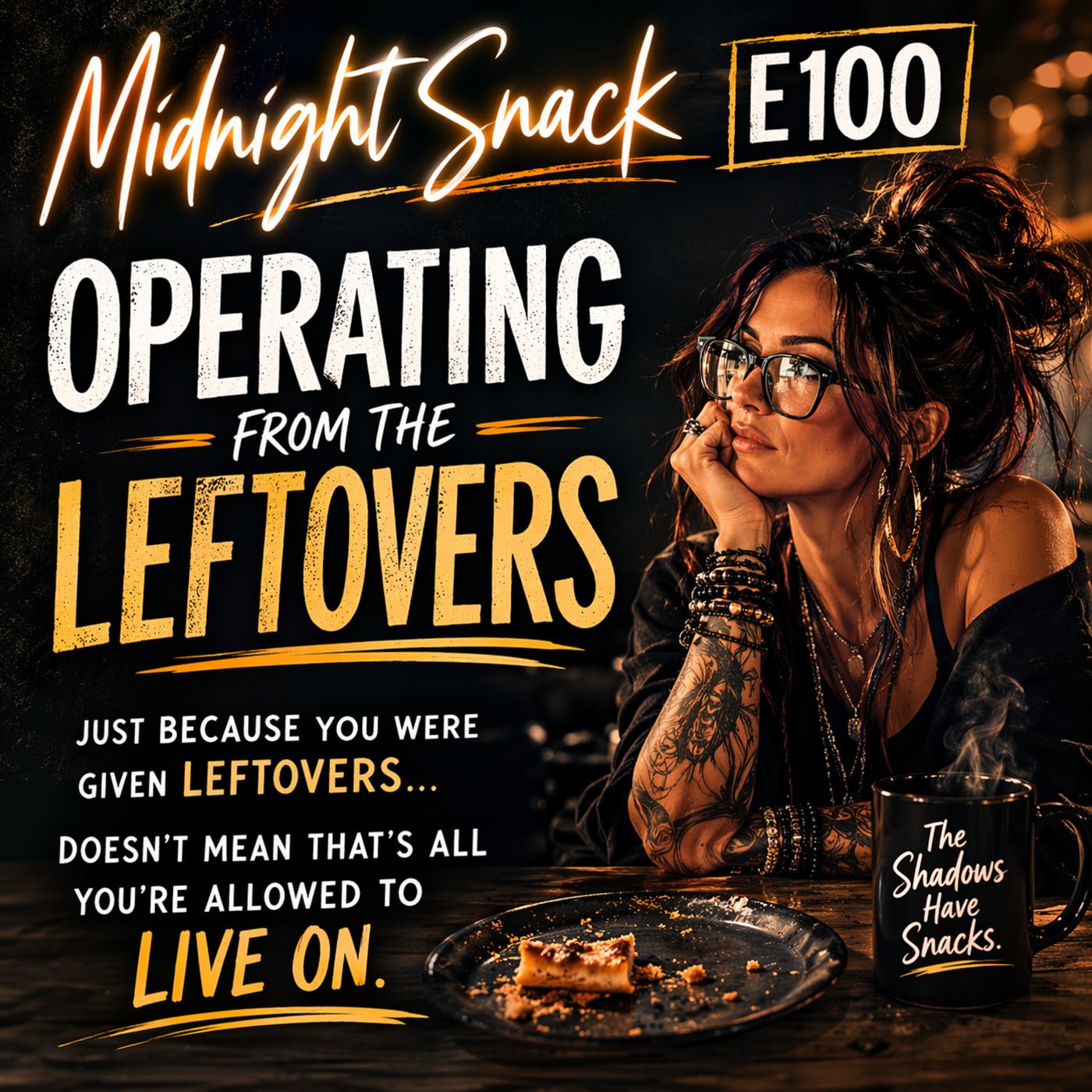 Midnight Snack E100: Operating From the Leftovers