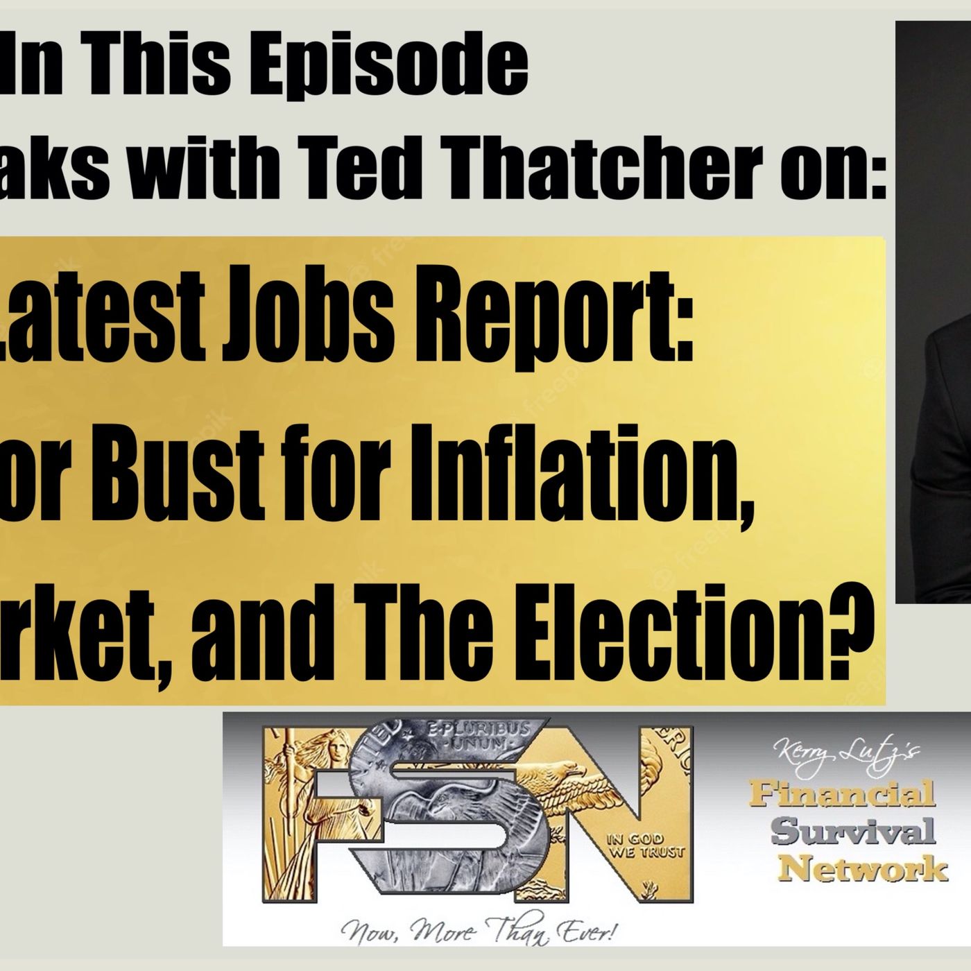 The Latest Jobs Report: Boom or Bust for Inflation, Stock Market, and The Election? - Ted Thatcher #6040