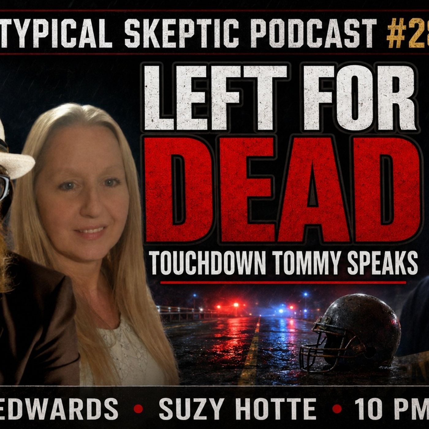 LEFT FOR DEAD_ Touchdown Tommy Edwards Targeting - Suzy Hotte - TSP #2800 episode artwork