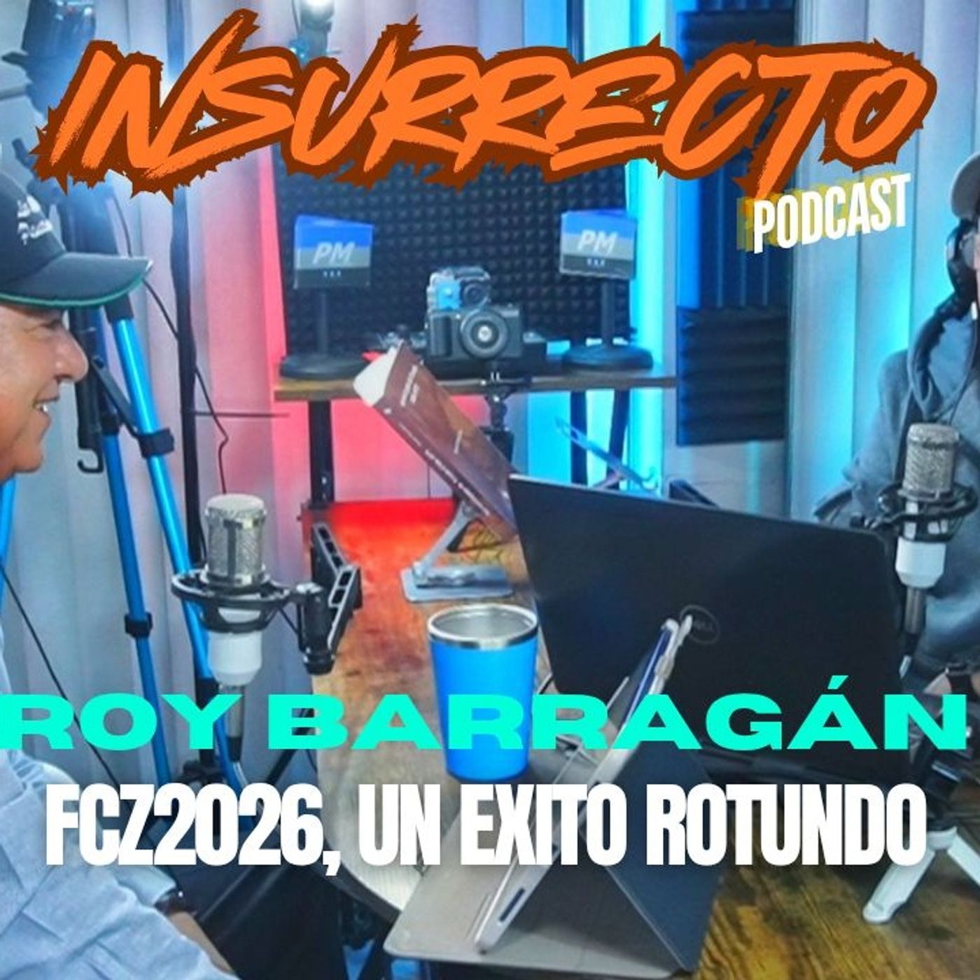 🔷️ INR 5T | EP15 - ⭕️ Roy Barragán: FCZ2026, éxito rotundo