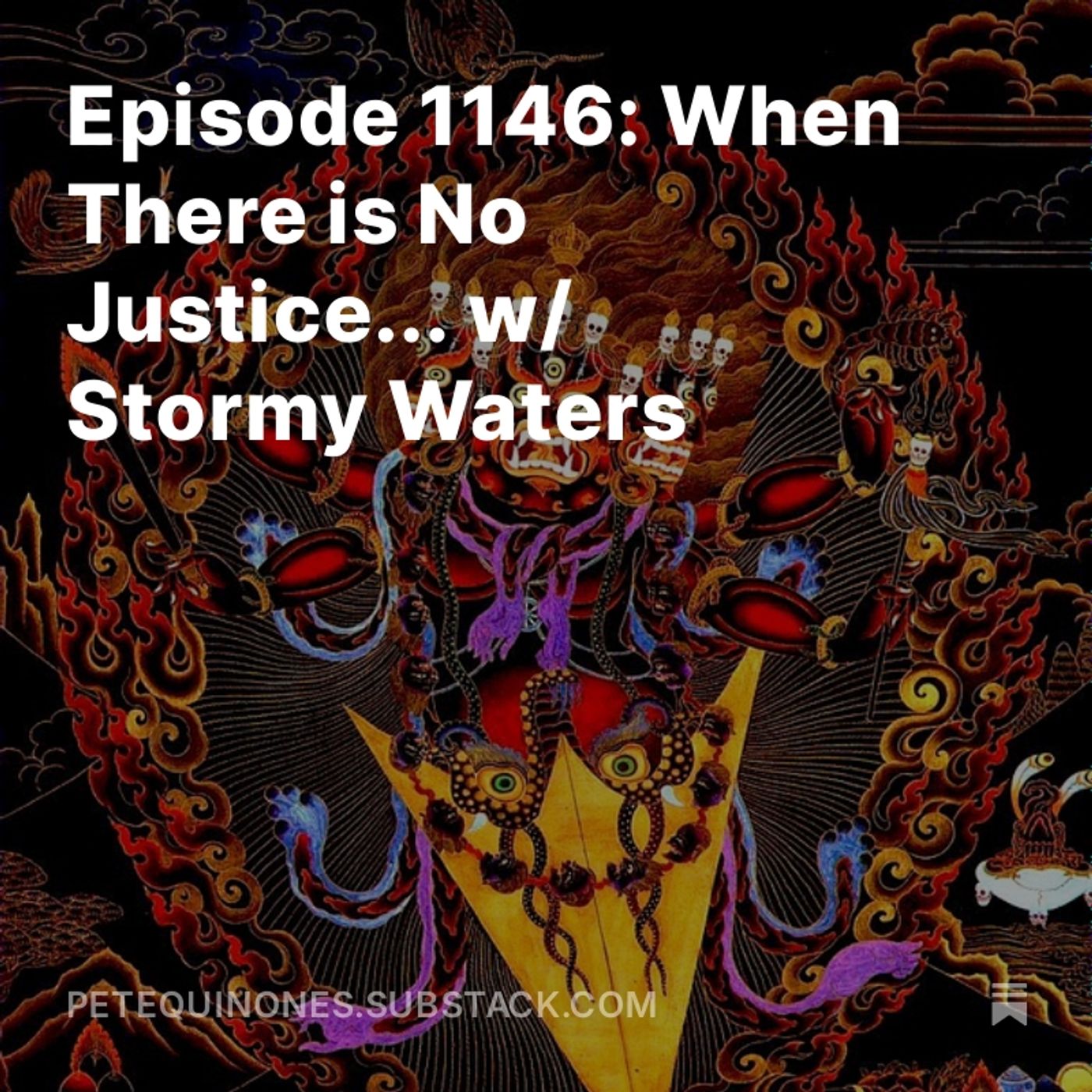 Episode 1146: When There is No Justice... w/ Stormy Waters