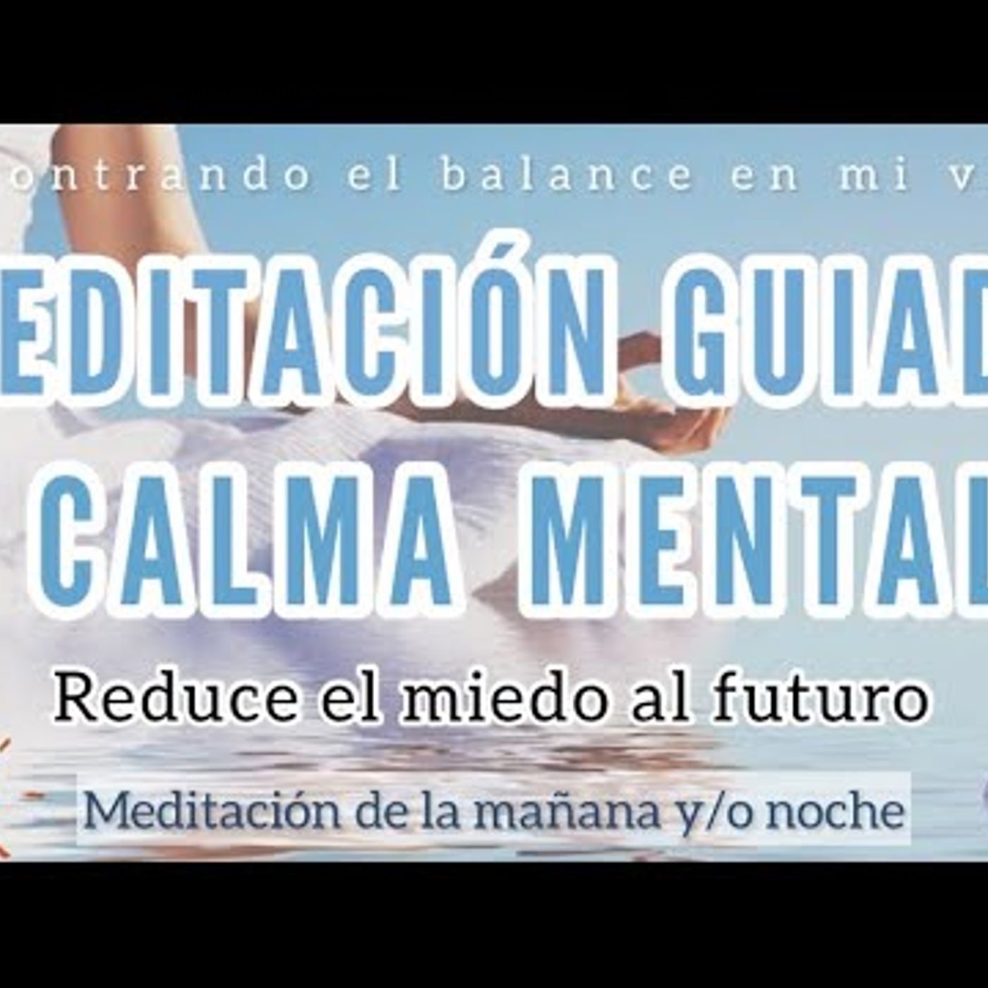 09. Meditación CALMA MENTAL 🤍 - 10 minutos Mindfulness de la mañana yo noche