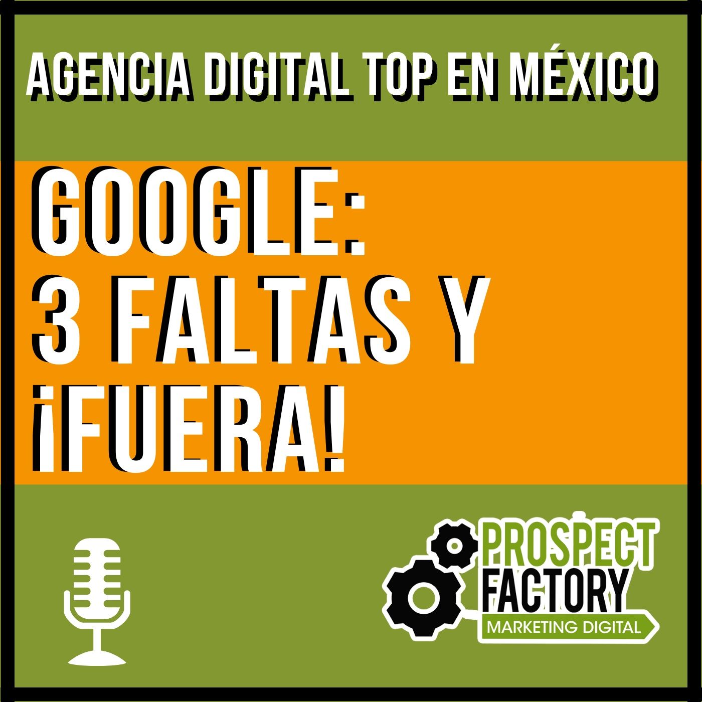 Google: 3 faltas y ¡fuera!  | Prospect Factory episode artwork