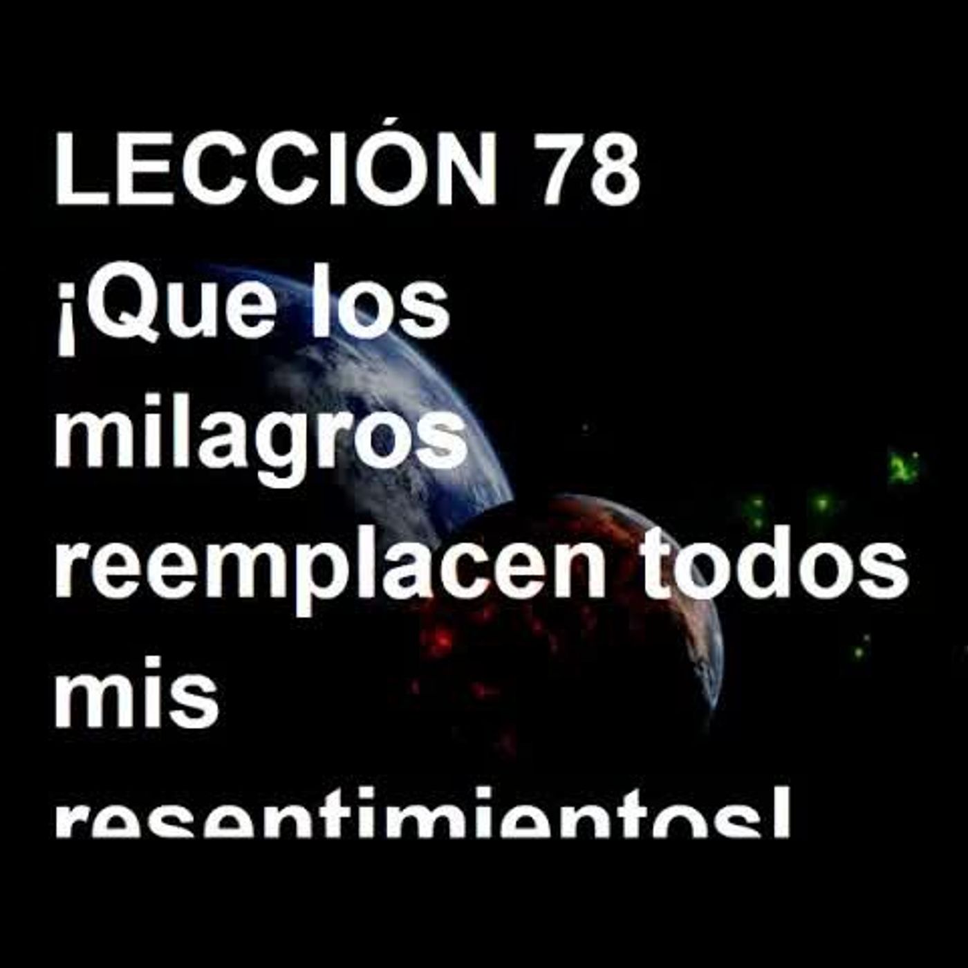 LECCIÓN 78 - Libro de Ejercicios. Un Curso de Milagros (Audiolibro) episode artwork
