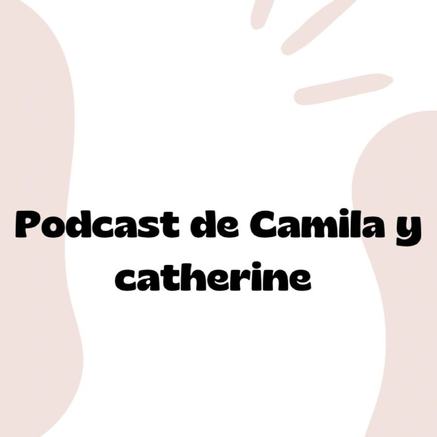El podcast de Catherine y Camila podcast artwork