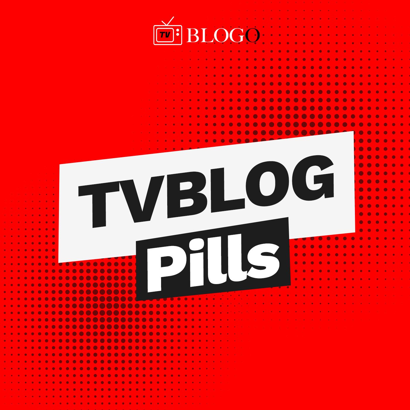 TvBlog Pills