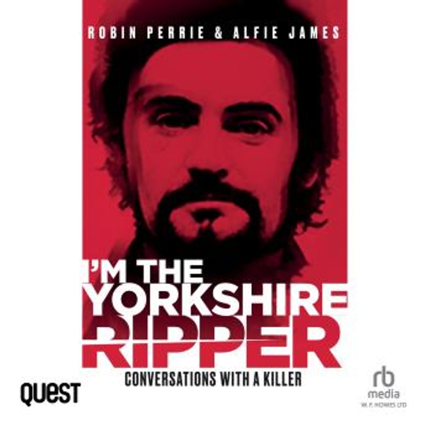 I'm The Yorkshire Ripper: Conversations with a Killer by Robin Perrie, Alfie James episode artwork