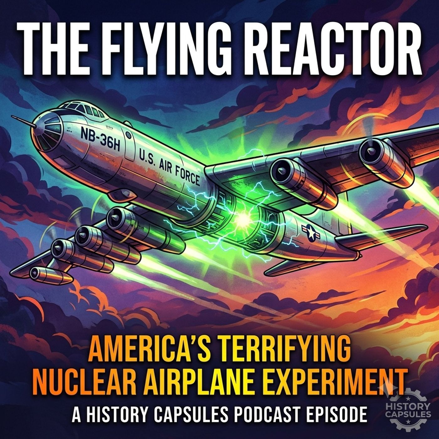 The Flying Reactor: America’s Terrifying Nuclear Airplane Experiment episode artwork