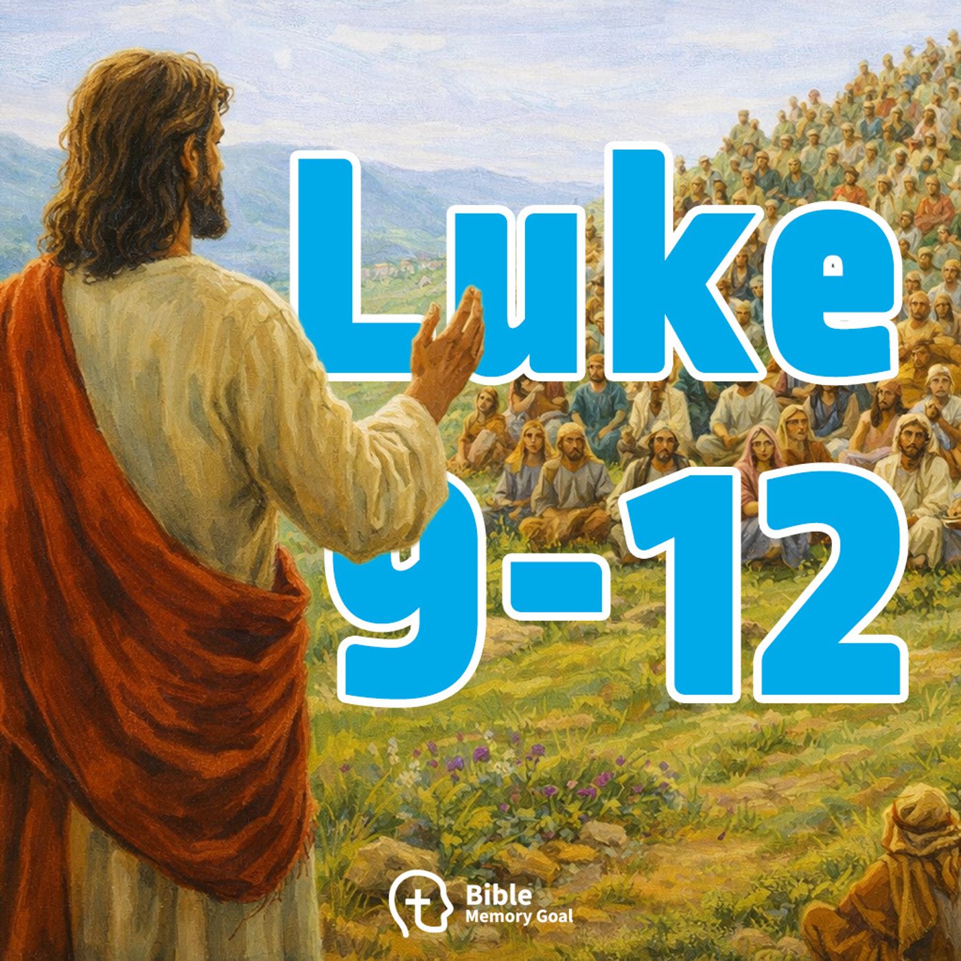 Jesus Feeds 5000, Predicts Death & Teaches (Luke 9-12 recited) — Memorize What Matters cover