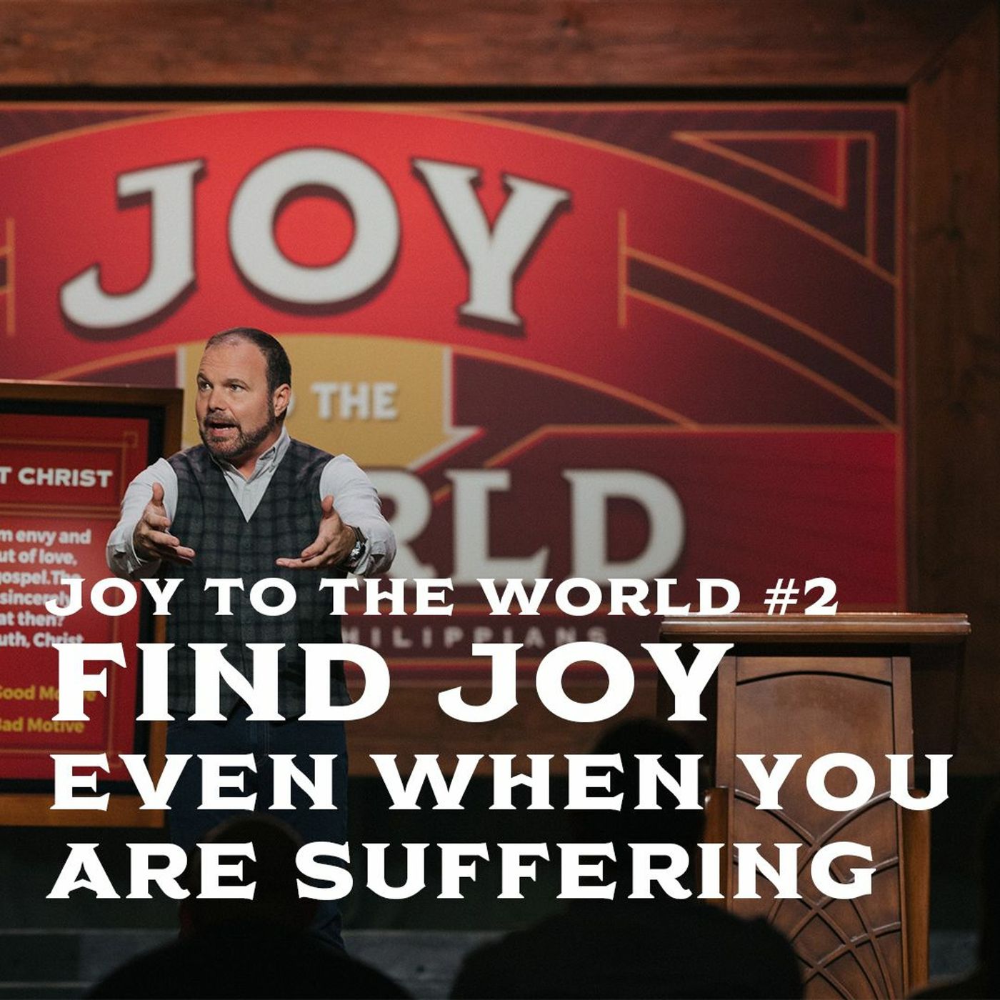 Joy To The World #2 - Find Joy Even When You Are Suffering
