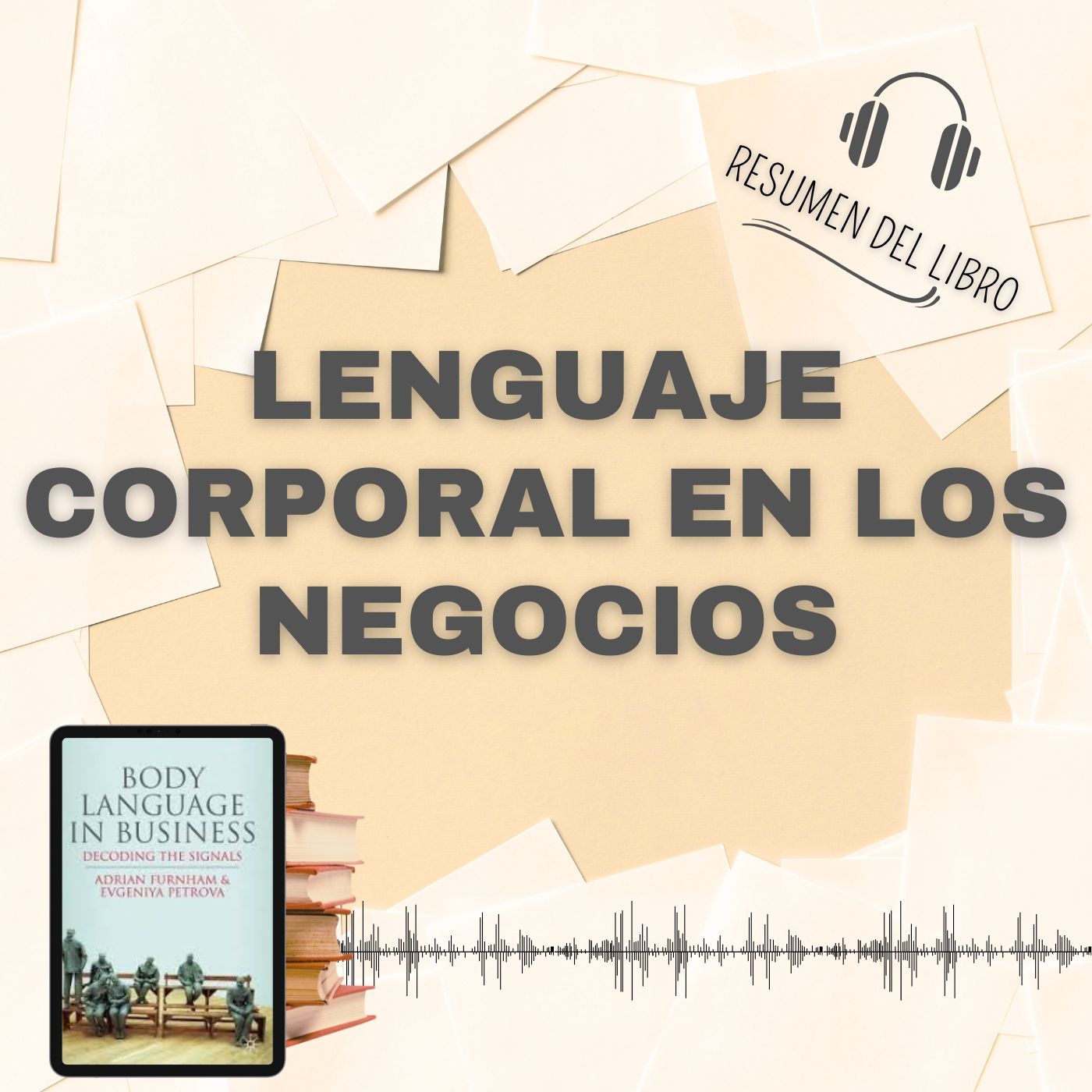 5 Secretos del Libro 'LENGUAJE CORPORAL EN LOS NEGOCIOS' 📗 Resumen del Libro - Ideas Clave de Adrian F. Evgeniya P.(Baja tu PDF📥)