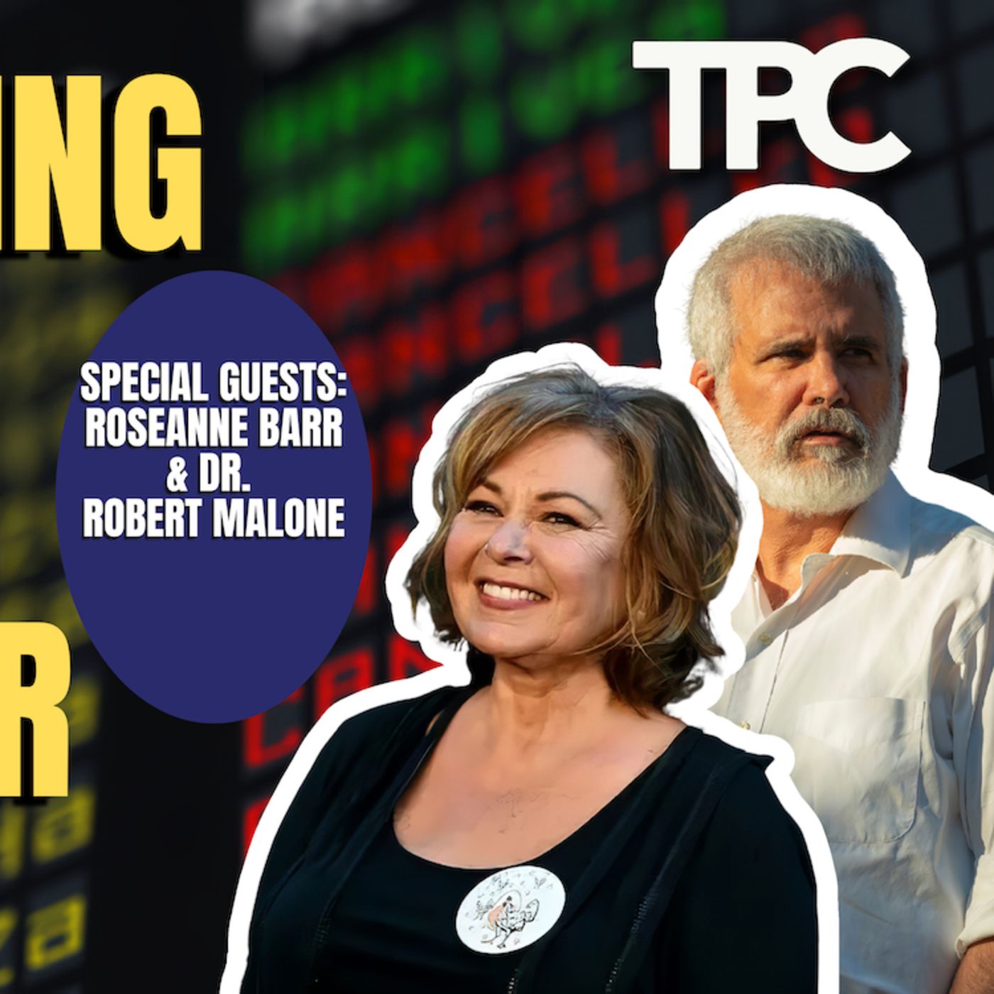 How To Get Cancelled: A Masterclass | Roseanne Barr & Dr. Robert Malone (TPC #1,161)