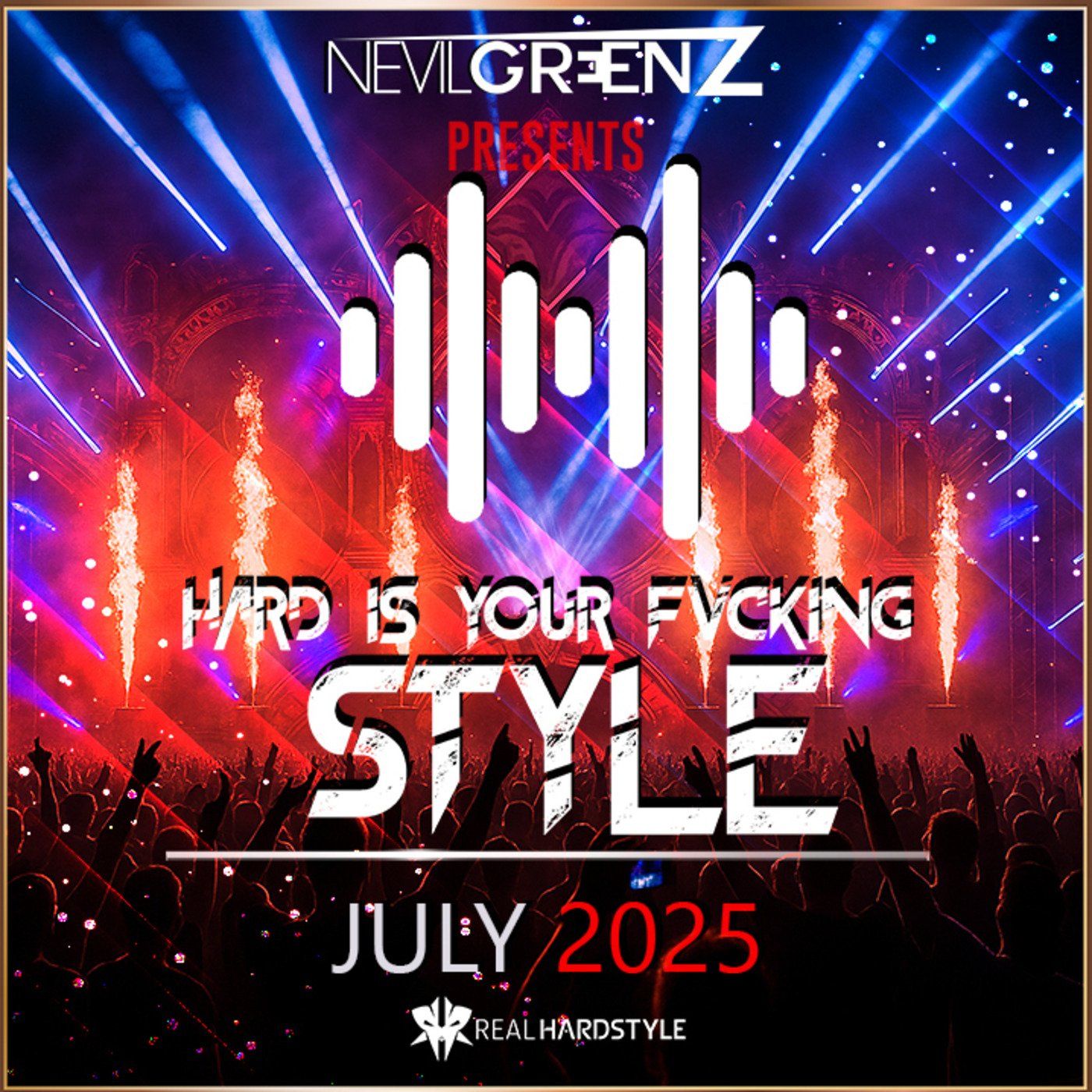 Nevil Greenz presents Hard Is Your Fvcking Style | JULY 2025 episode artwork