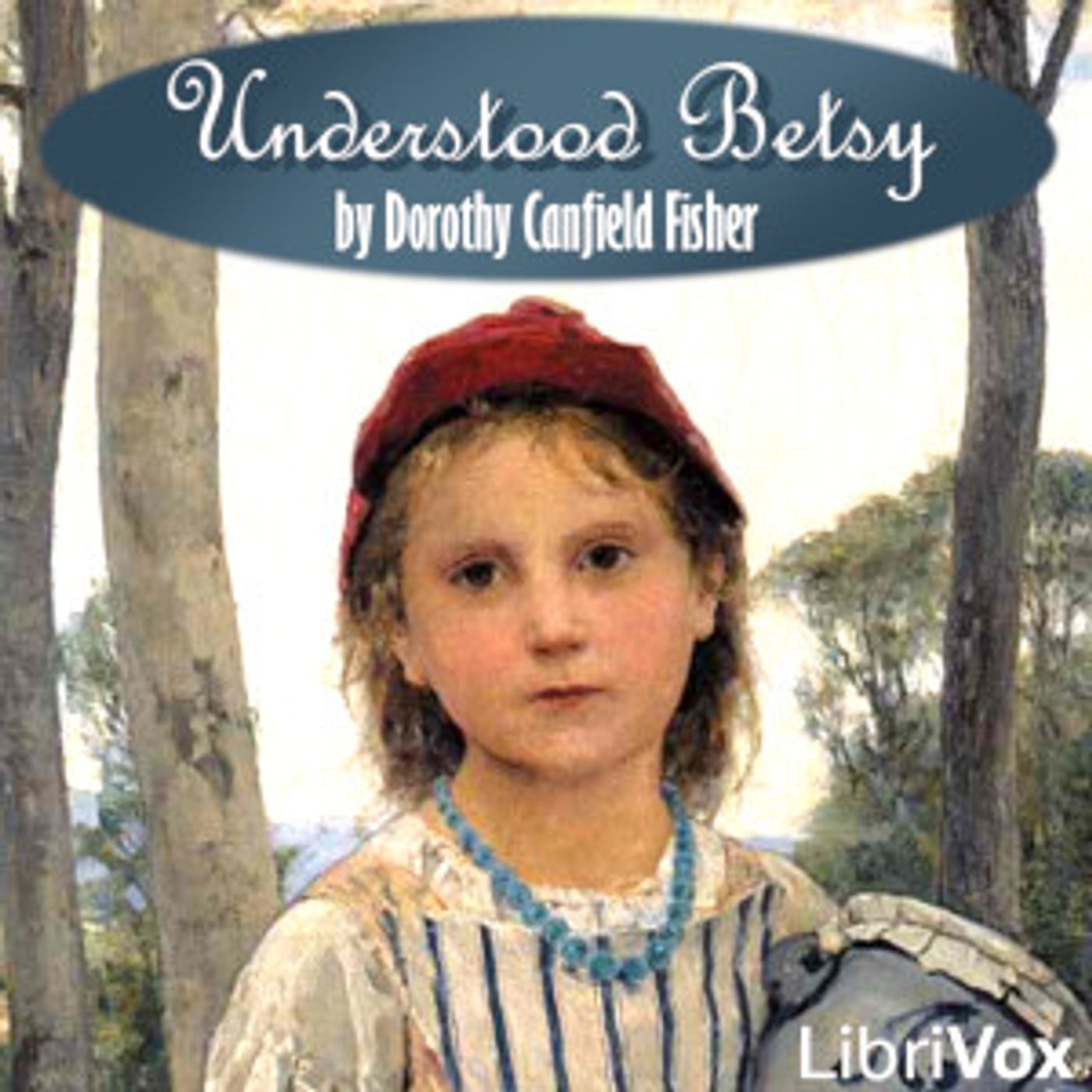 Understood Betsy (version 3 Dramatic Reading) by Dorothy Canfield Fisher (1879 - 1958) podcast artwork