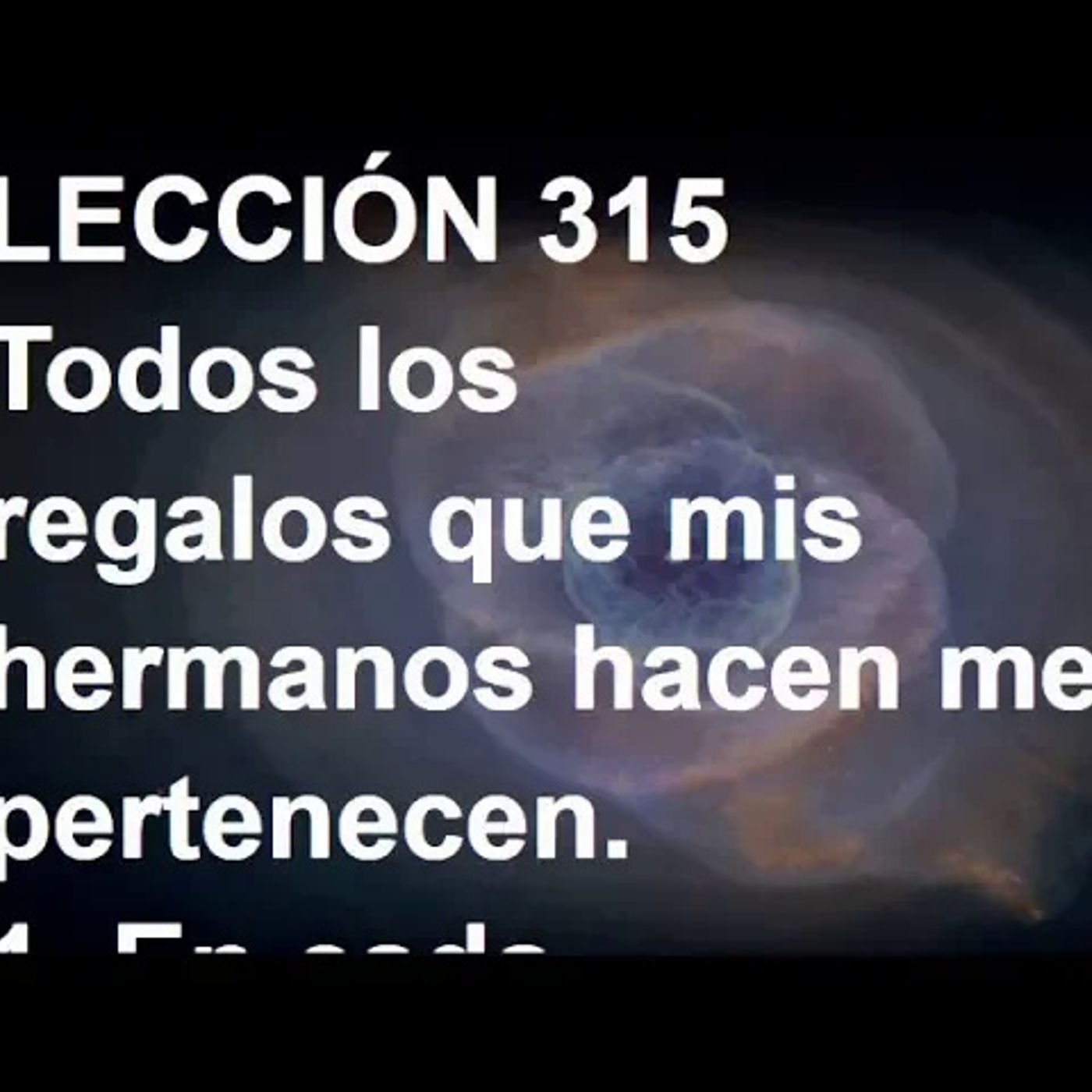LECCIÓN 315 - Libro de Ejercicios. Un Curso de Milagros (Audiolibro) episode artwork