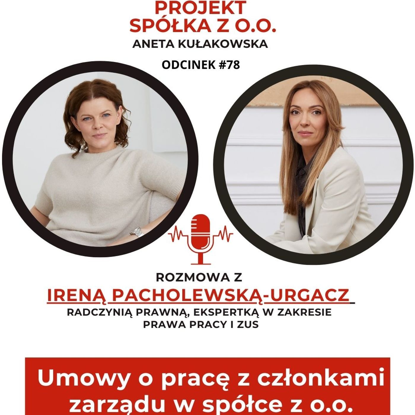 Umowy o pracę z członkami zarządu w spółce z o.o.- gość Irena Pacholewska- Urgacz