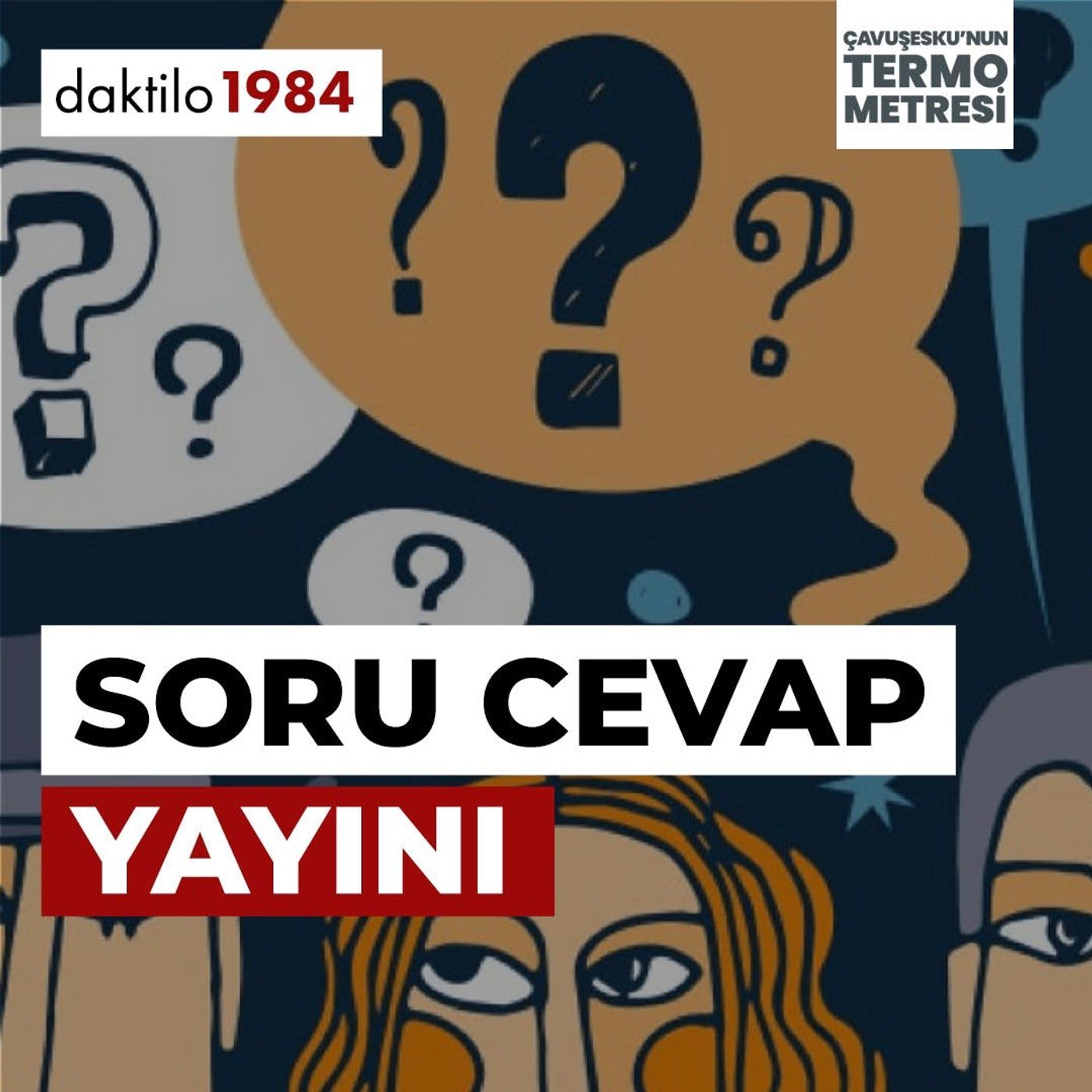 Soru Cevap Yayını | Çavuşesku'nun Termometresi | #120 episode artwork