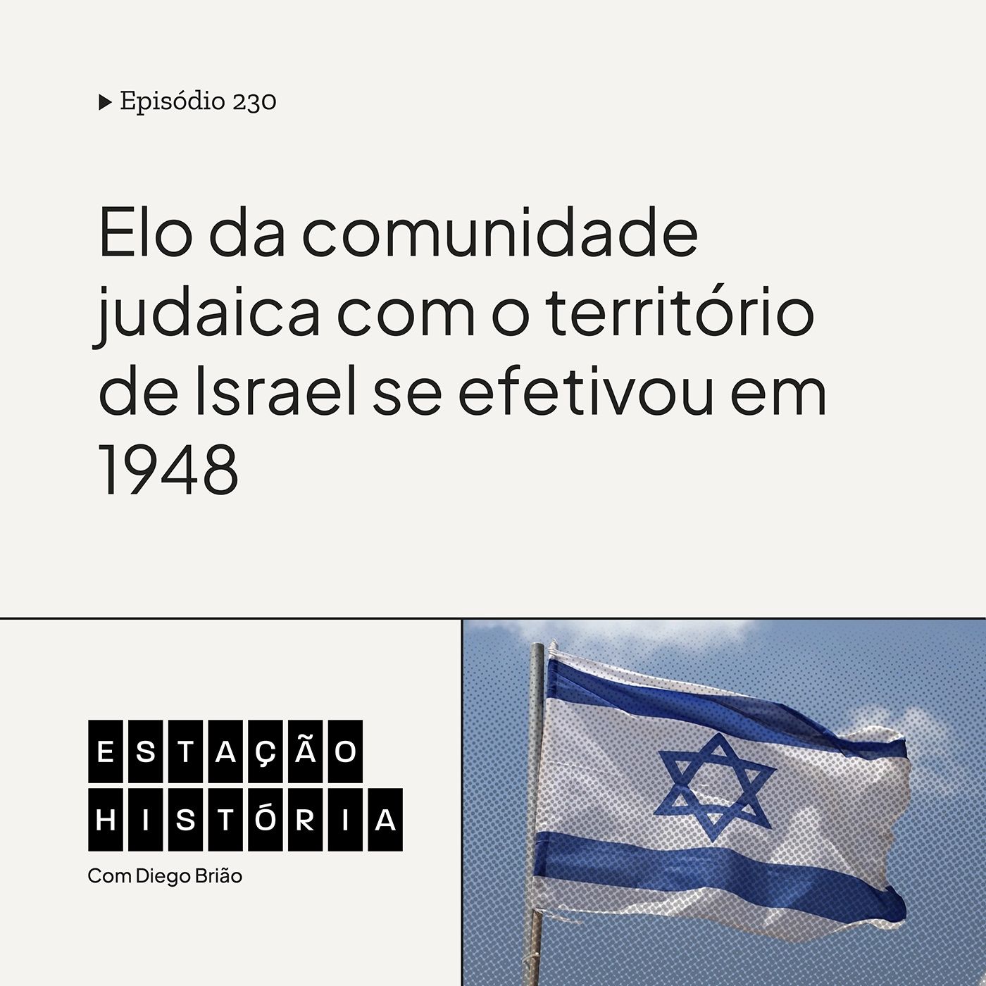 230 | Antigo elo dos judeus com região de Israel se efetivou em 1948 230 | Antigo elo dos judeus com região de Israel se efetivou em 1948