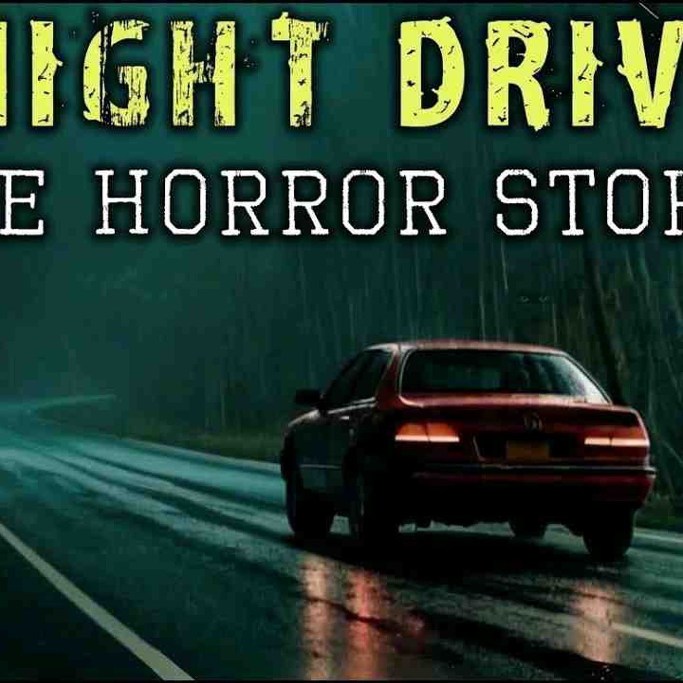 4 TRUE Unnerving Night Drive Horror Stories episode artwork