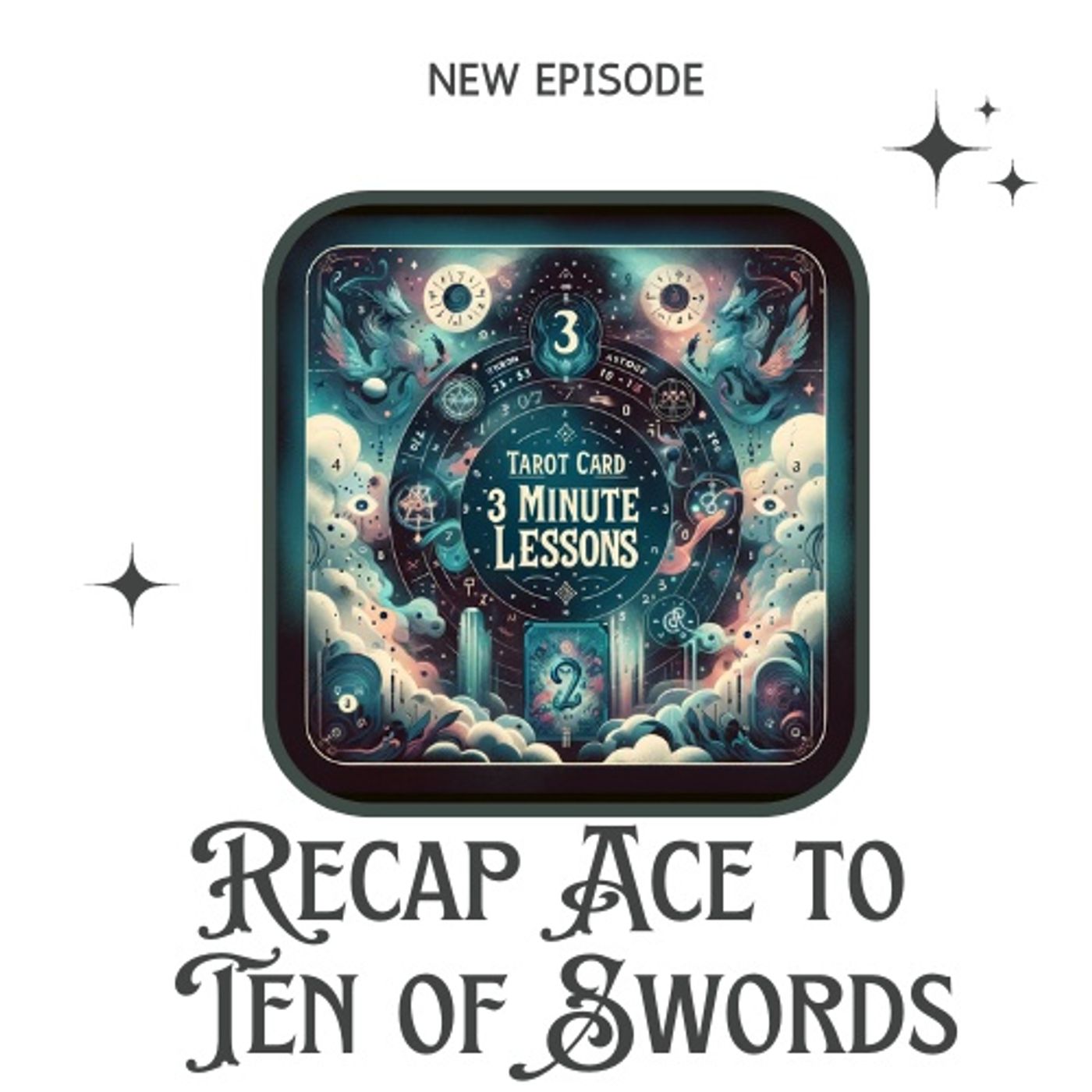 Recap Six to Ten of Swords - Three Minute Lessons
