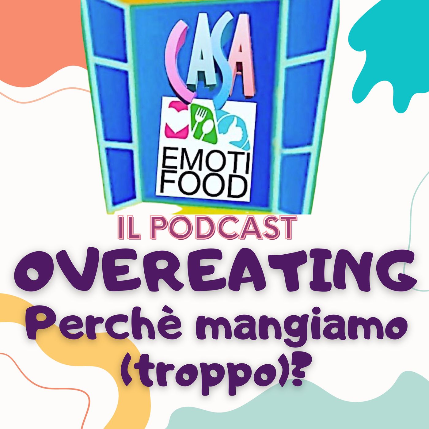 #012 -Overeating, ovvero perchè mangi troppo?