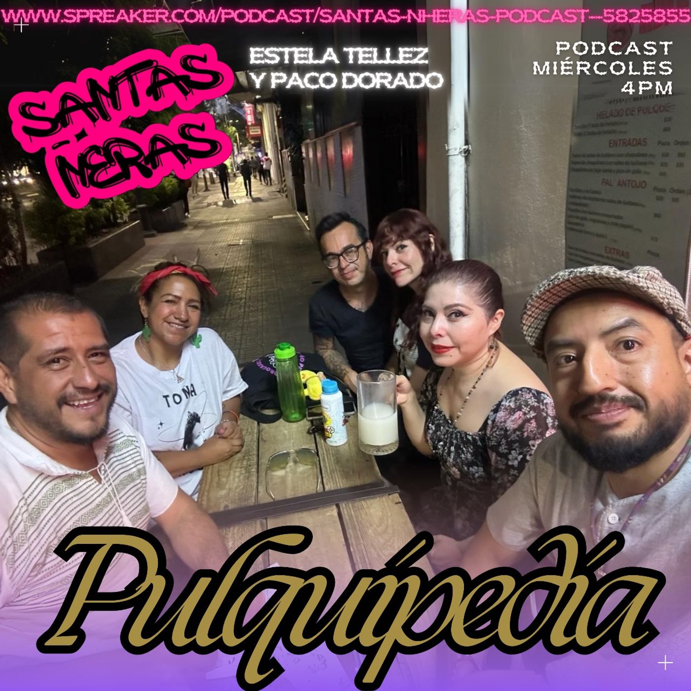 Santas Ñeras episodio 73 Pulquipedia episode artwork