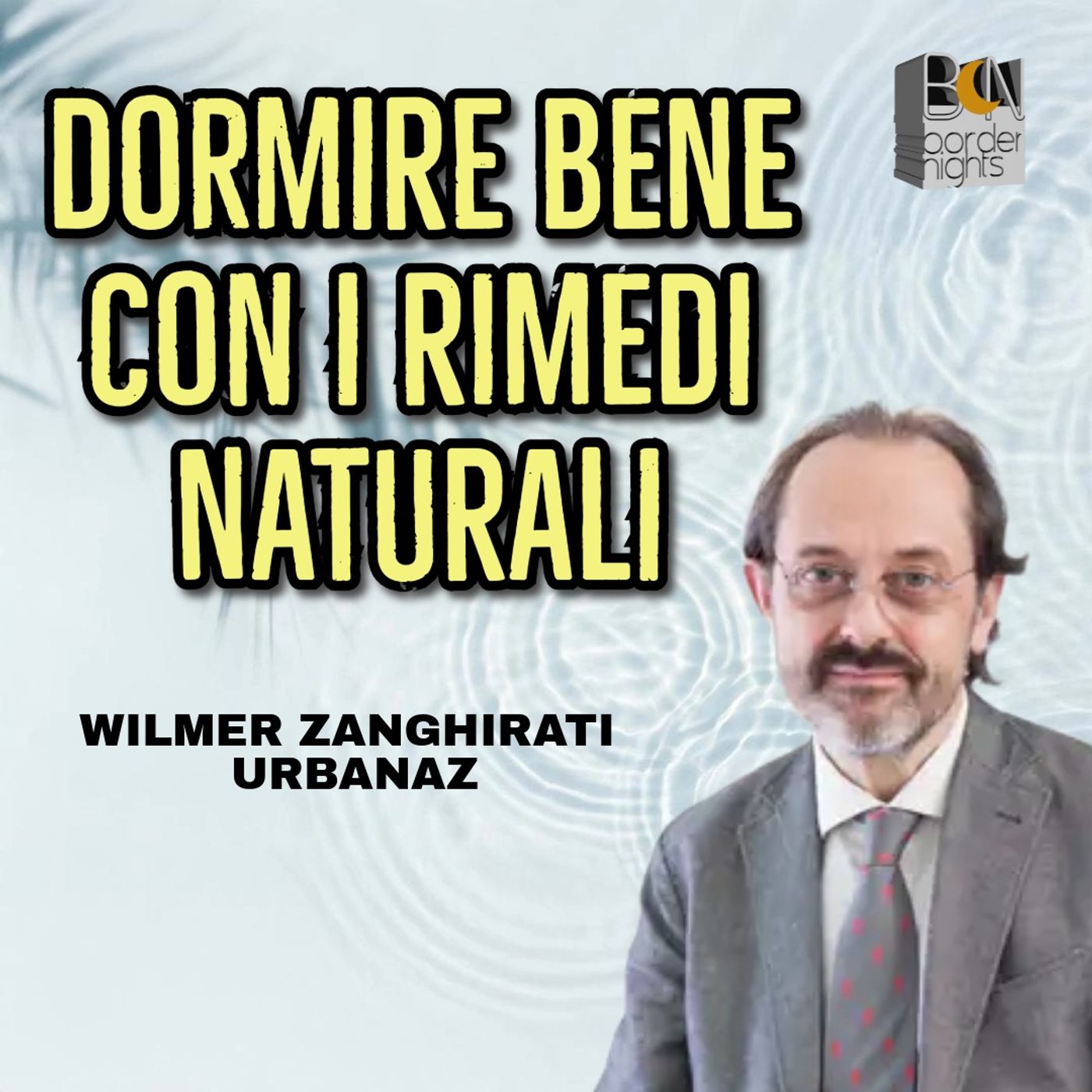 DORMIRE BENE CON I RIMEDI NATURALI - WILMER ZANGHIRATI URBANAZ