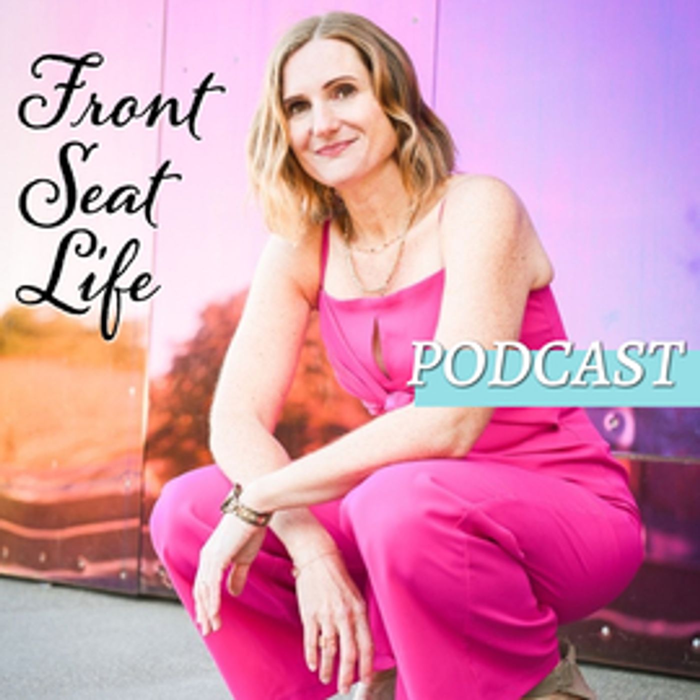 Front Seat Life Podcast