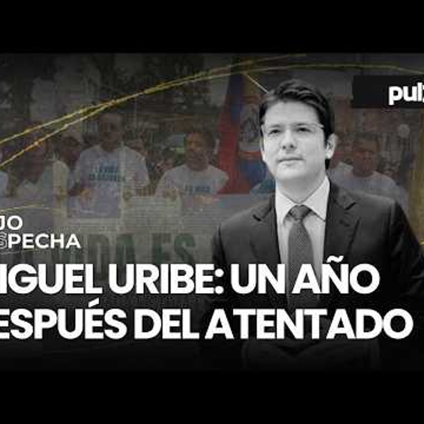 Qué ha pasado con el caso Miguel Uribe, a un año del atentado que sufrió en Bogotá Pulzo episode artwork
