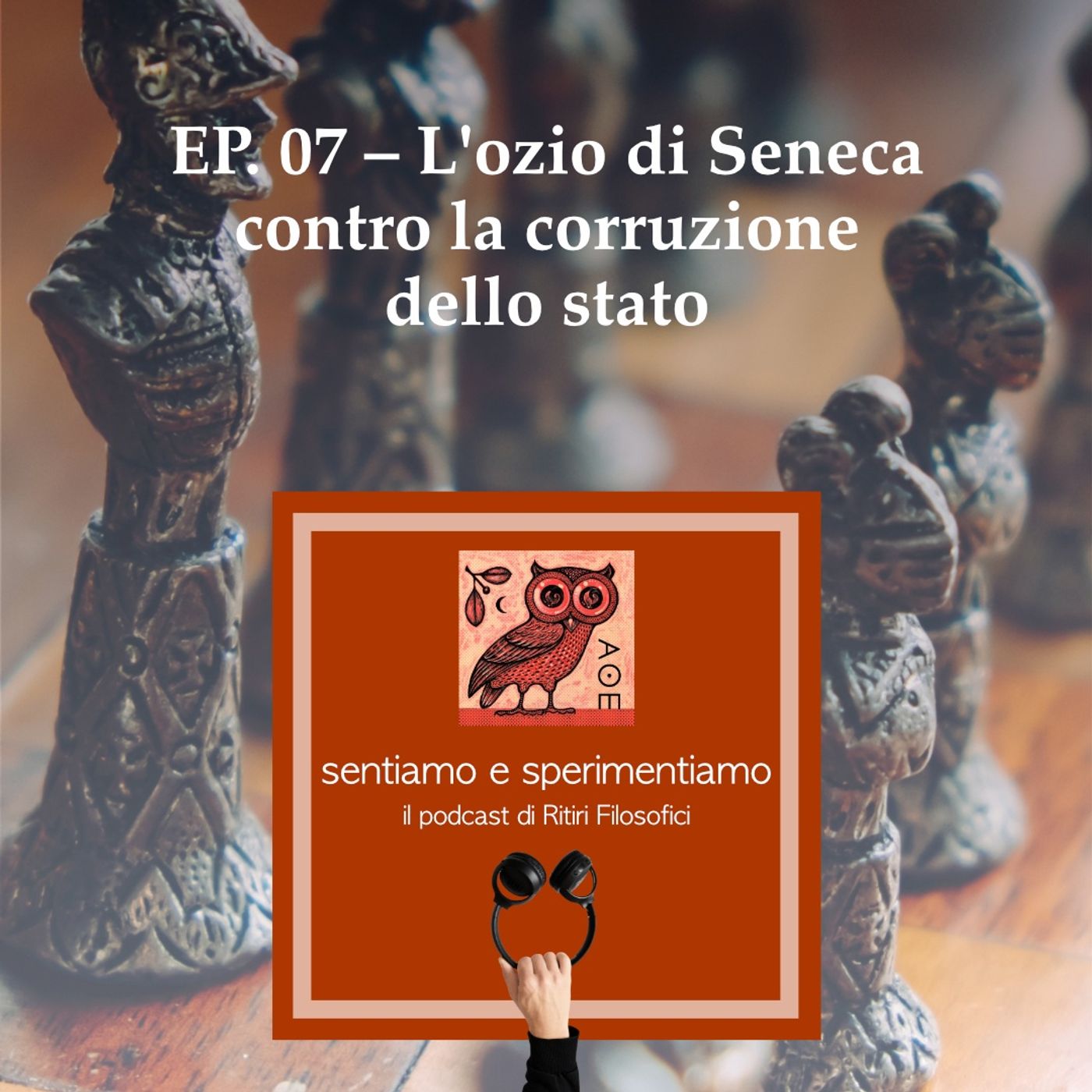 EP. 07 - L'ozio di Seneca contro la corruzione dello stato episode artwork