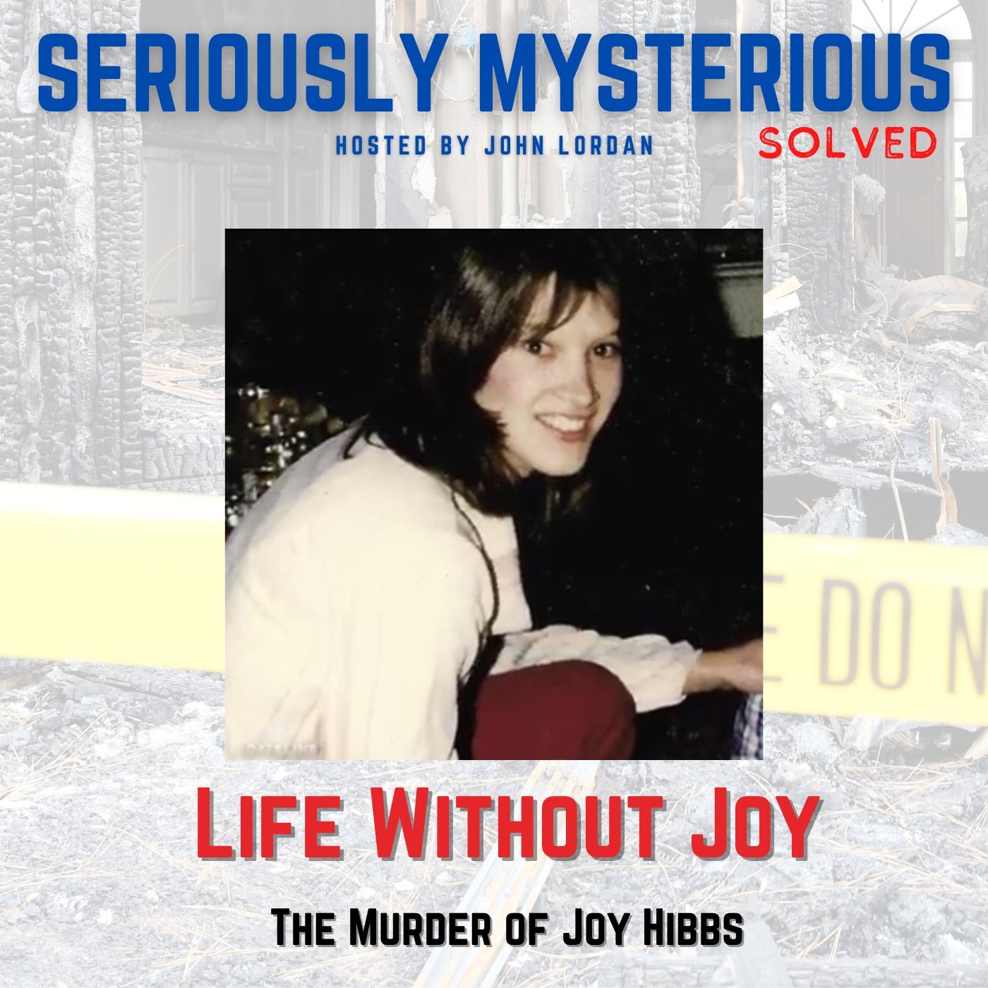 Life Without Joy - The Murder of Joy Hibbs