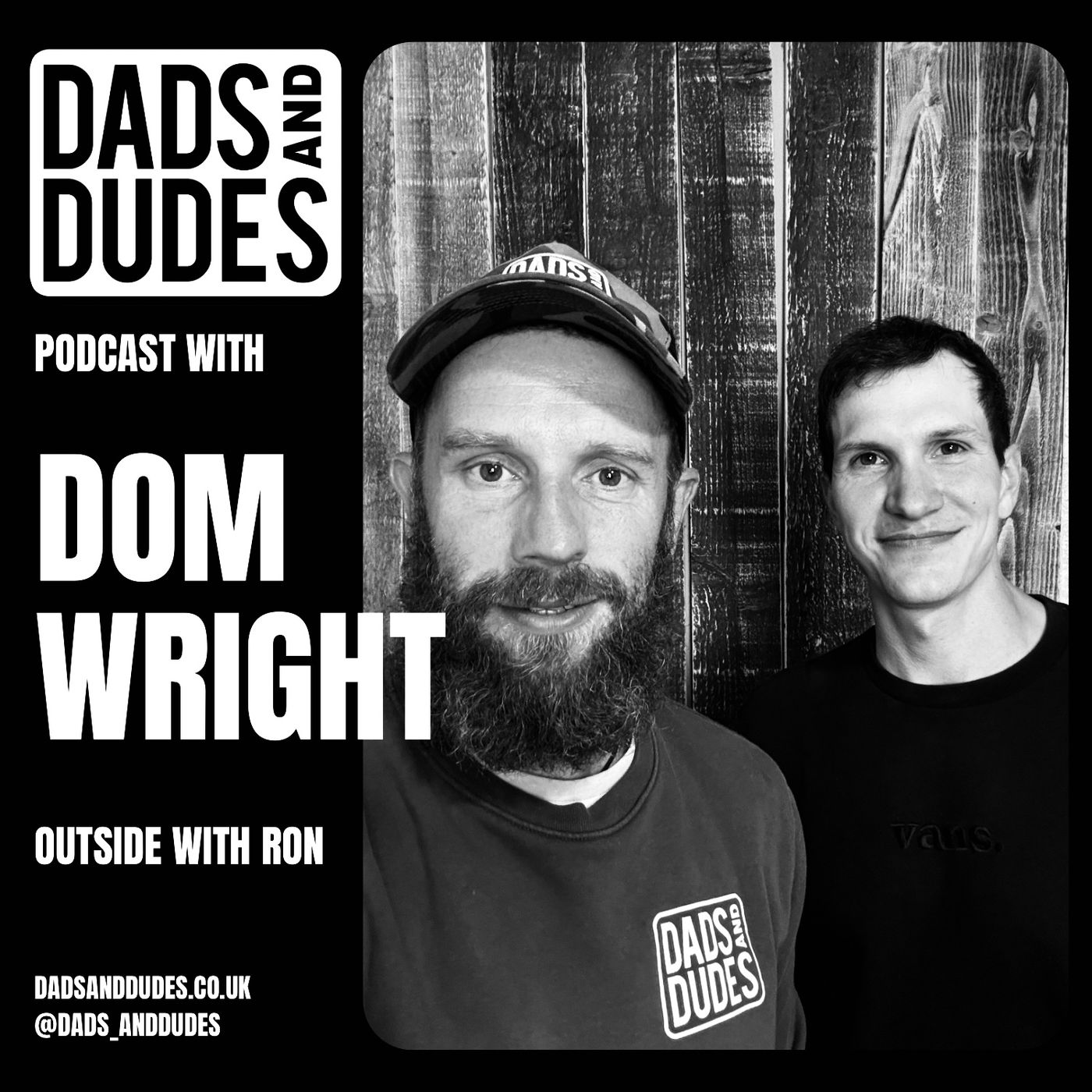 #16 - Dom Wright - Outside with Ron
