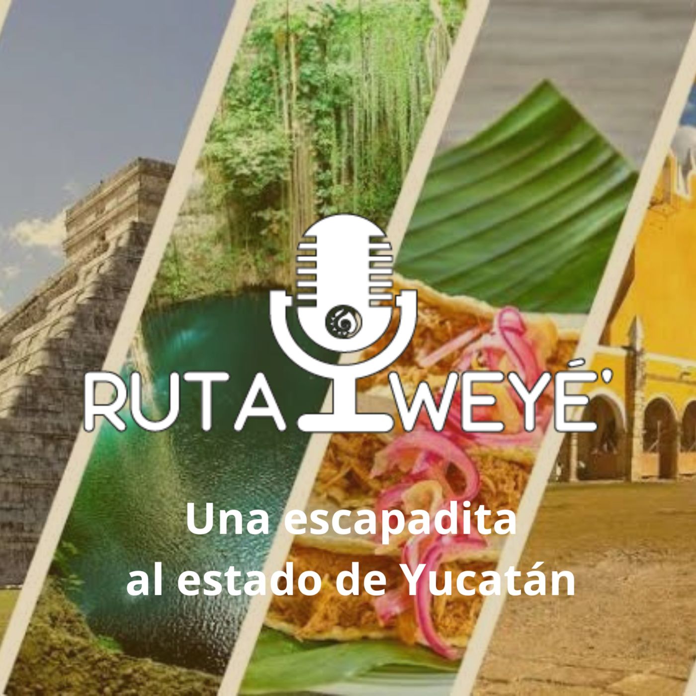 Ruta Weyé': Una Escapadita Al Estado De Yucatán podcast artwork