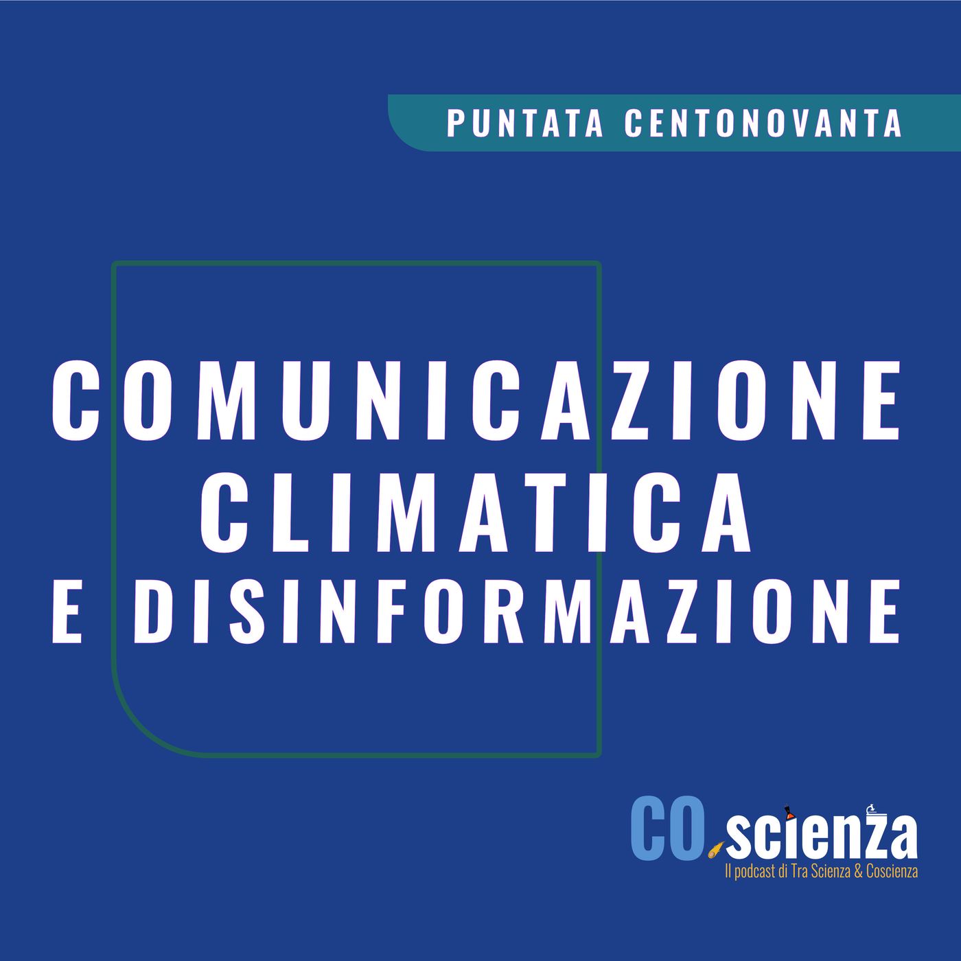 La comunicazione climatica e la disinformazione (Puntata centonovanta)