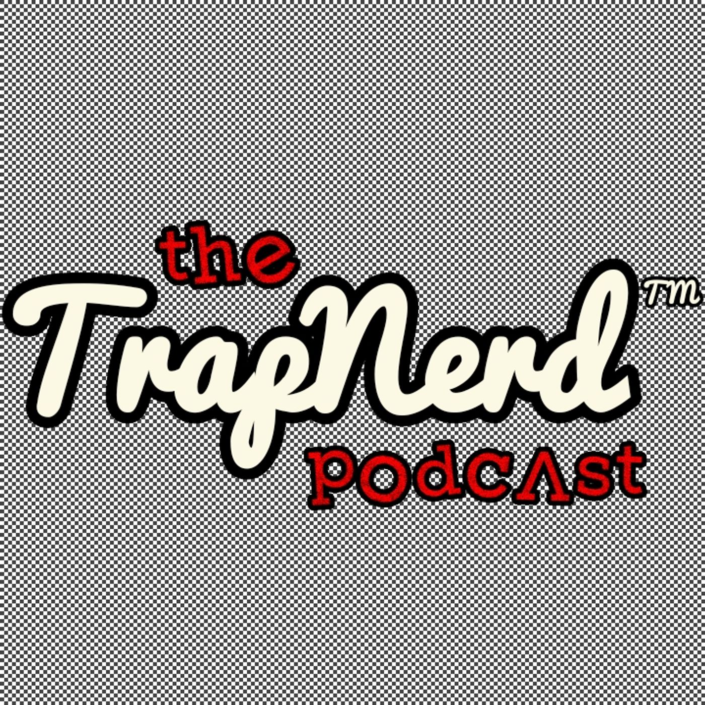 The TrapNerd Podcast