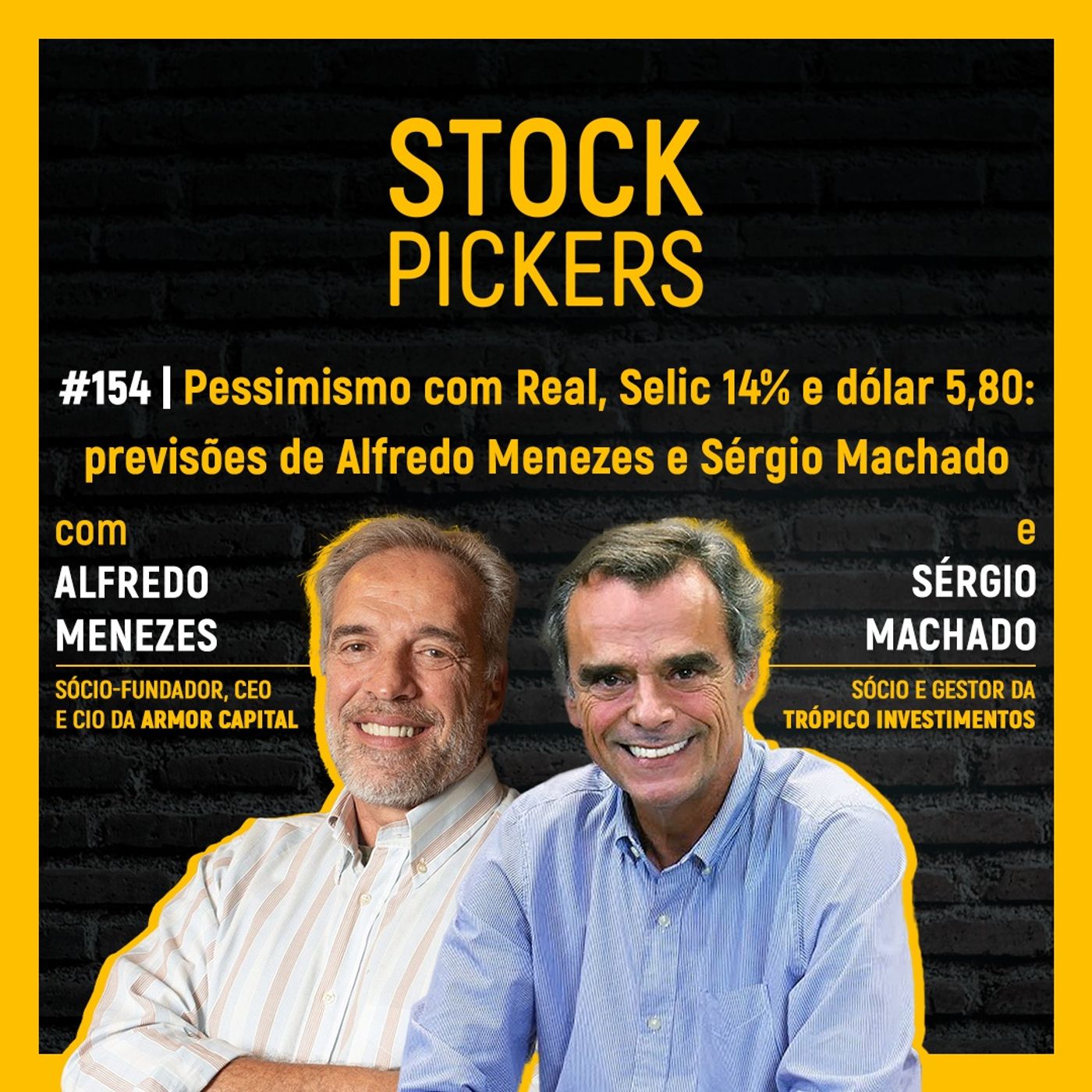 #154 Pessimismo com Real, Selic 14% e dólar 5,80: previsões de Alfredo Menezes e Sérgio Machado