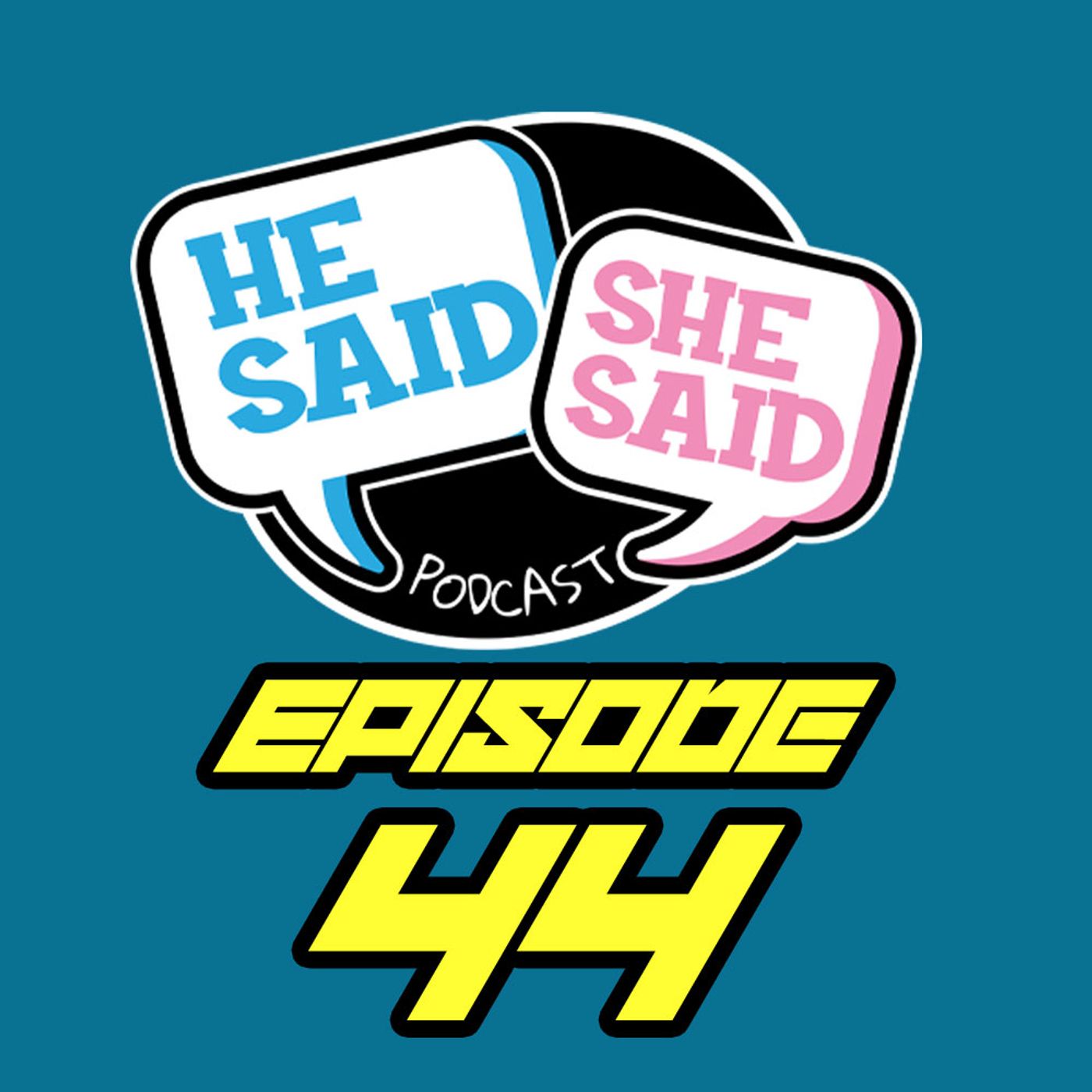 He Said / She Said Podcast