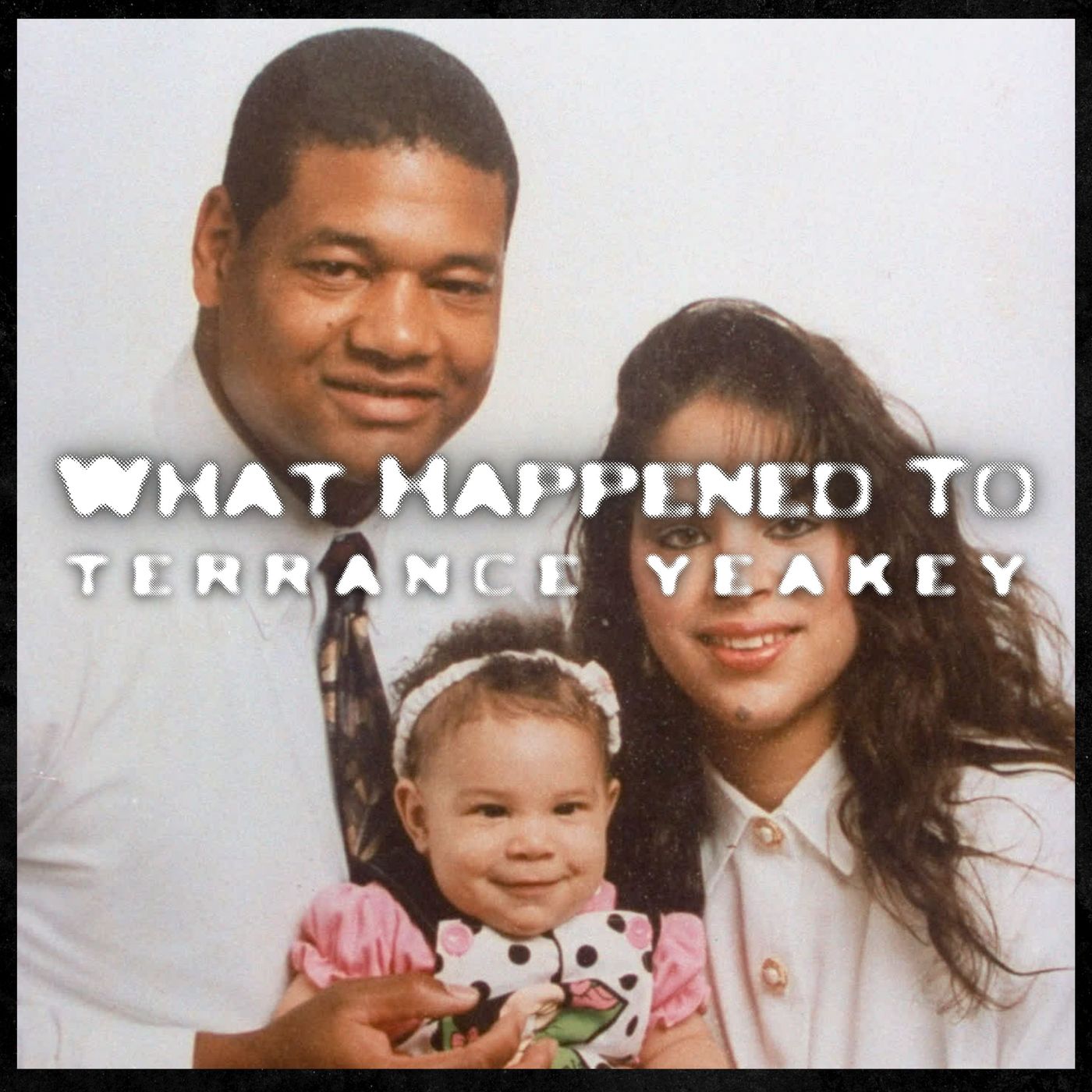 What Happened to Terrance Yeakey?