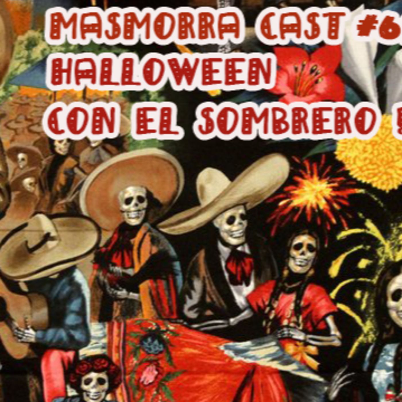 #62 Halloween con El Sombrero episode artwork