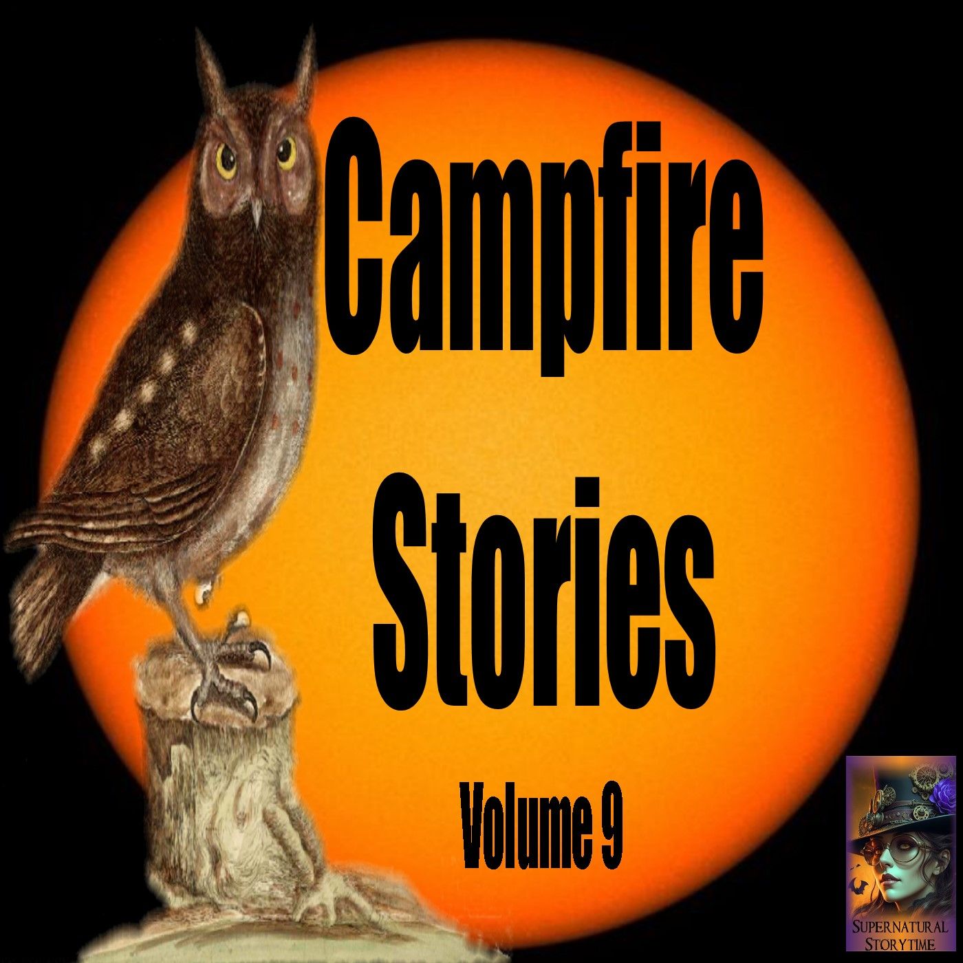 Campfire Stories | Volume 9 | Podcast E387
