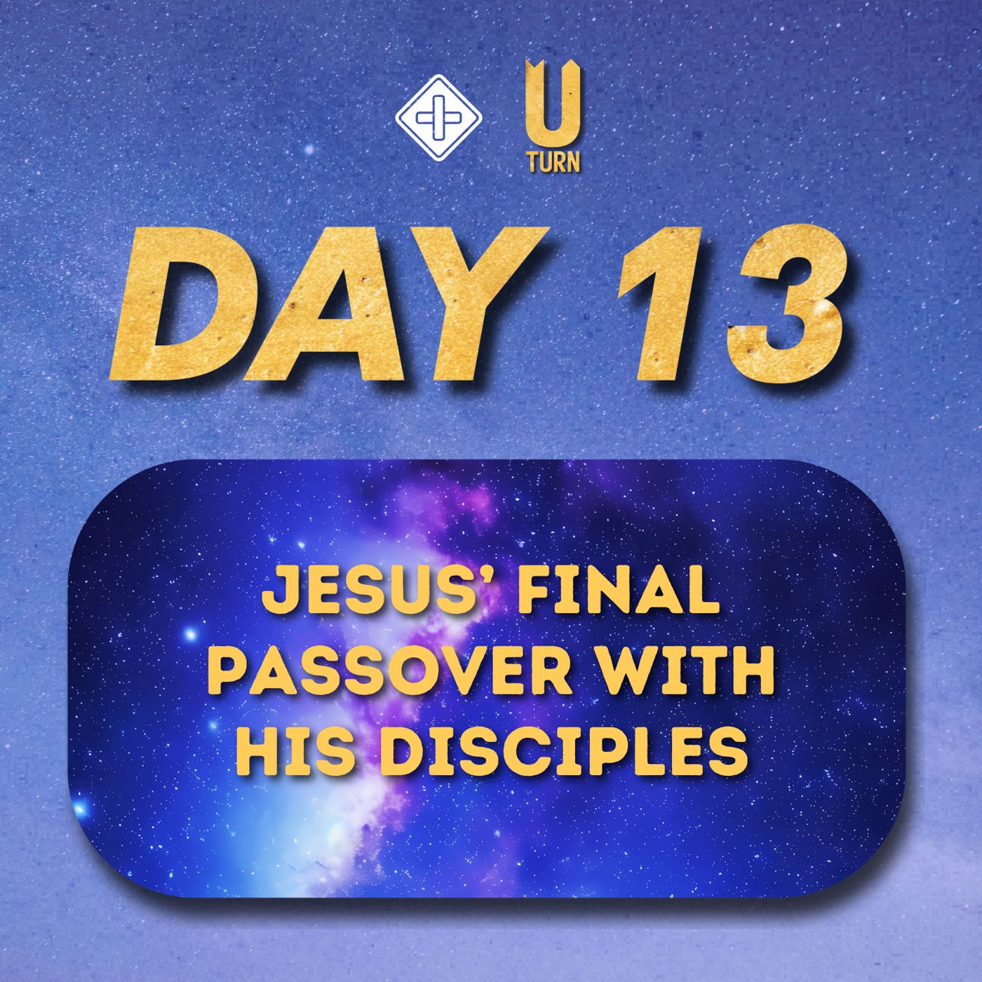 U-turn (Day 13) Jesus’ final Passover with His disciples | Pr Hong Kah Jin