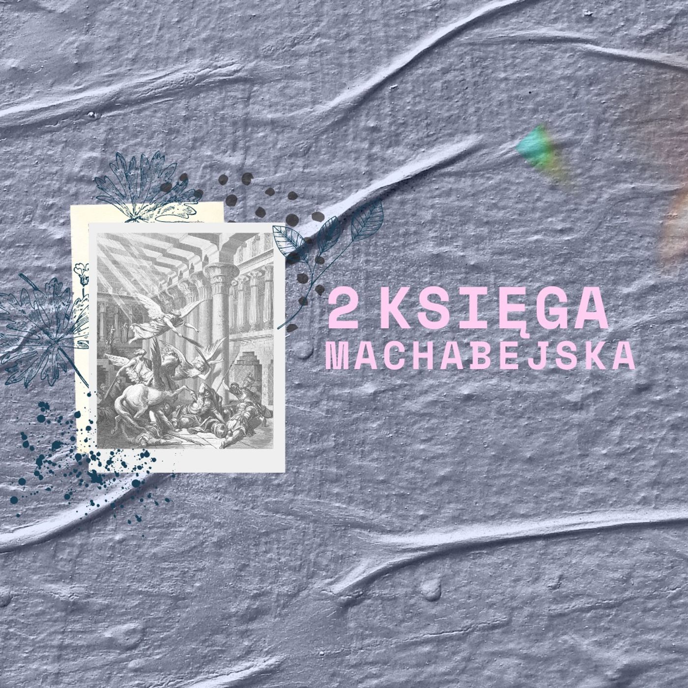 2 Księga Machabejska || Rozdział 02 episode artwork