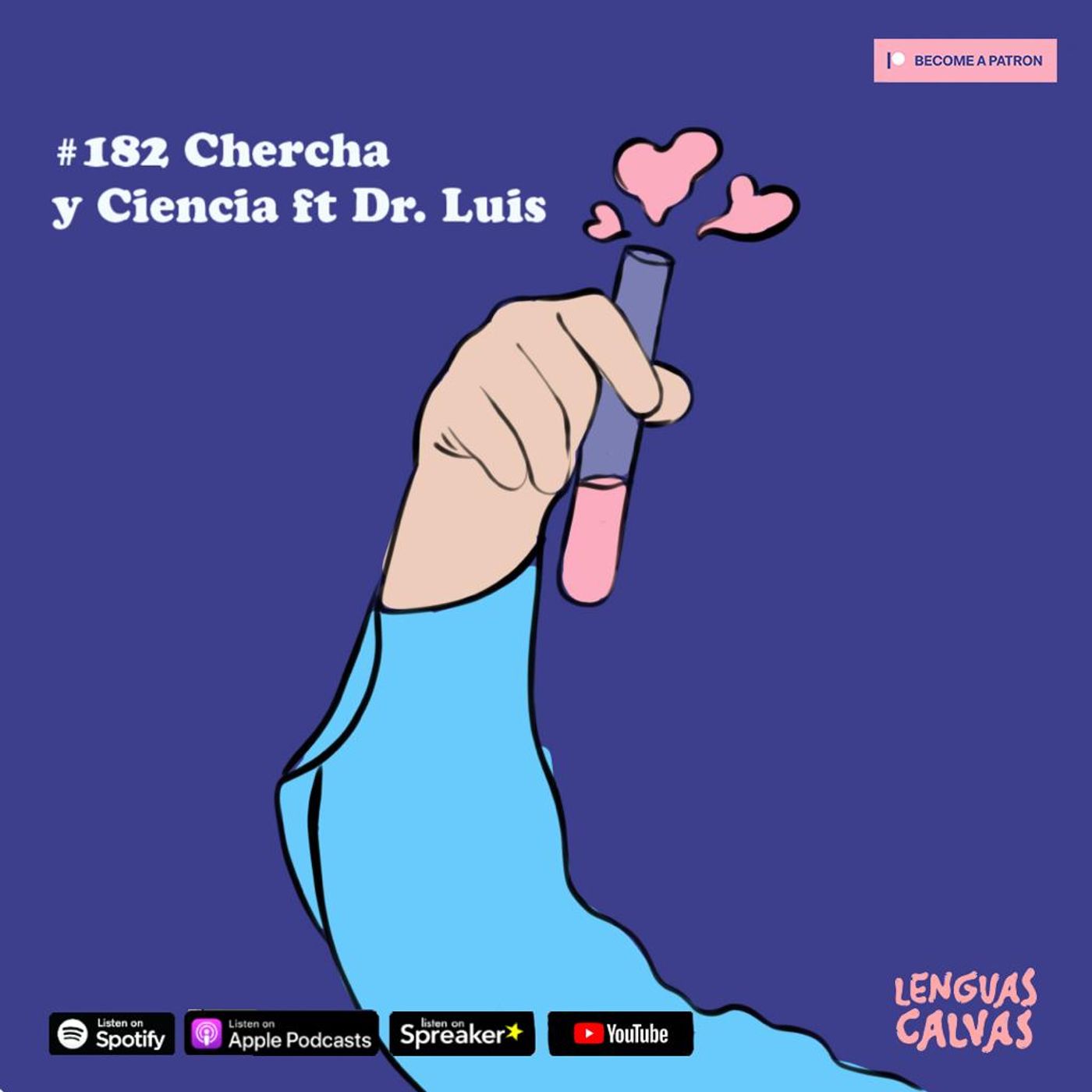 #182 Ciencia y Chercha ft Dr. Luis